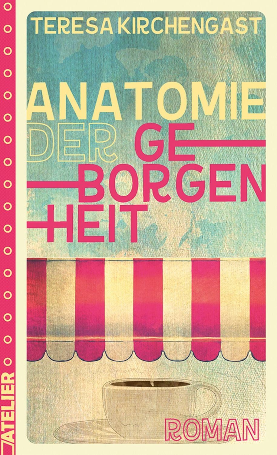 Anatomie der Geborgenheit / Teresa Kirchengast
