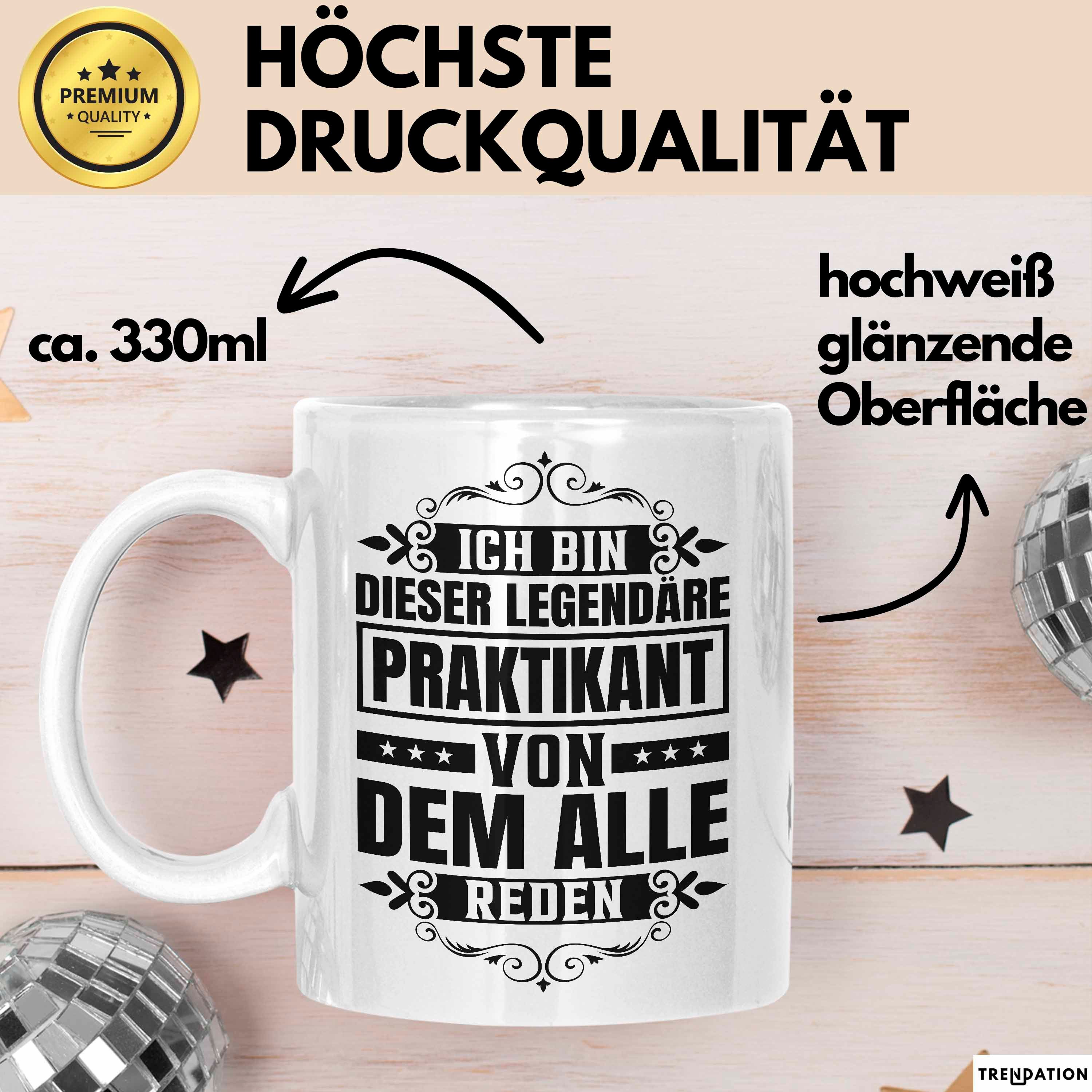 Trendation Tasse Praktikant Tasse Geschenk Kaffee-Becher Lustiger Spruch Ich Bin Dieser