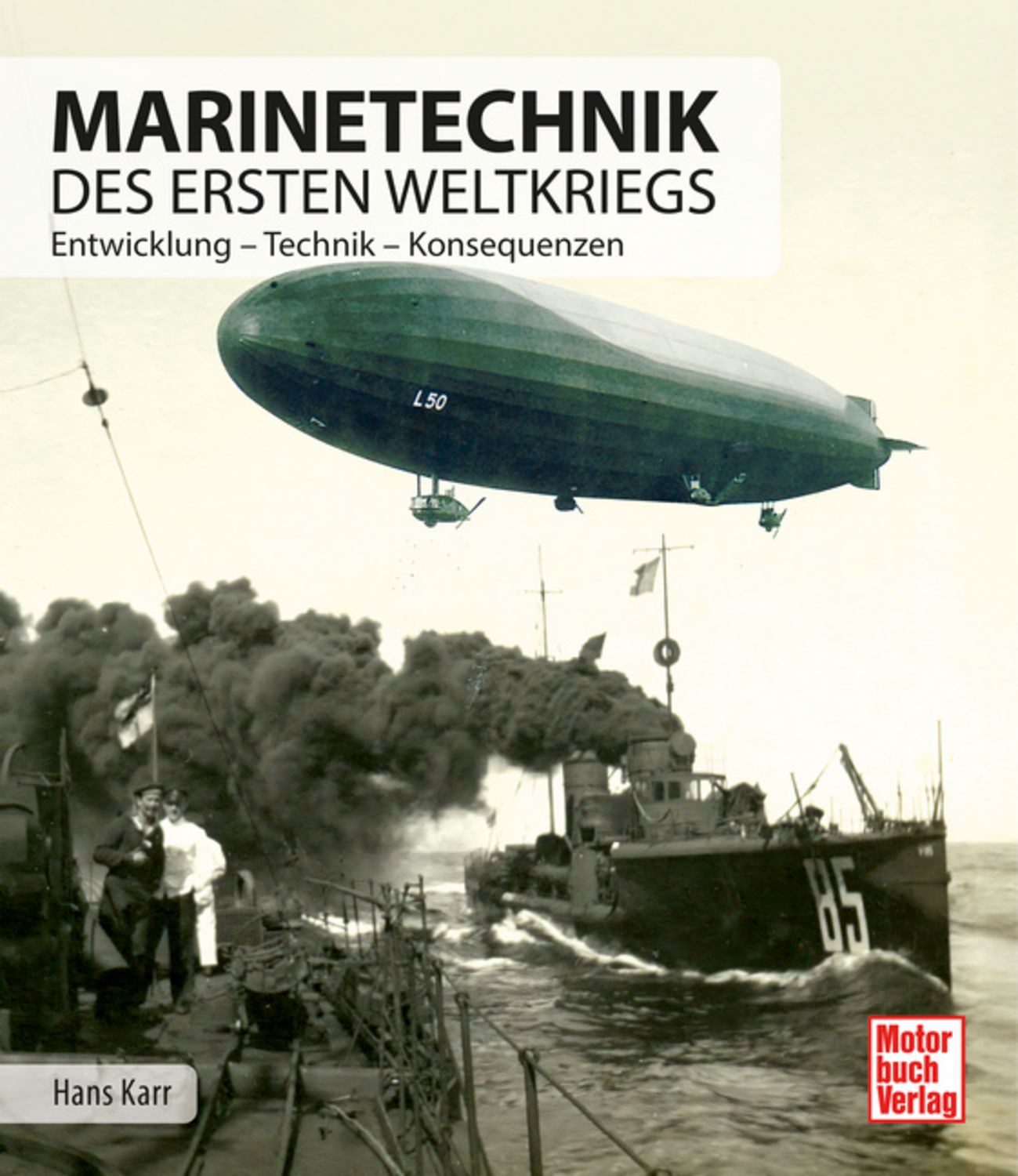 Marinetechnik des ersten Weltkriegs / Hans Karr