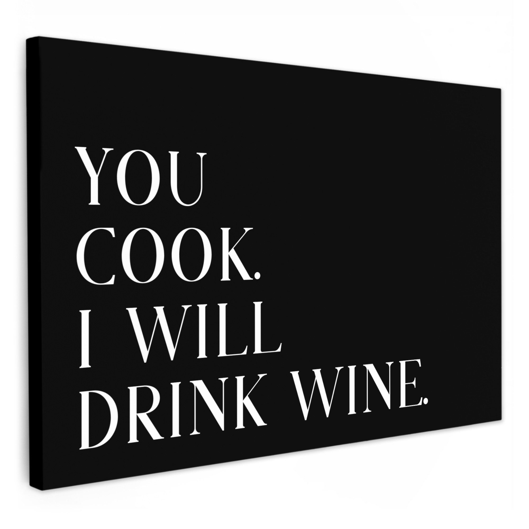 OneMillionCanvasses® Leinwandbild Zitat - 'You cook, I will drink wine' - S günstig online kaufen