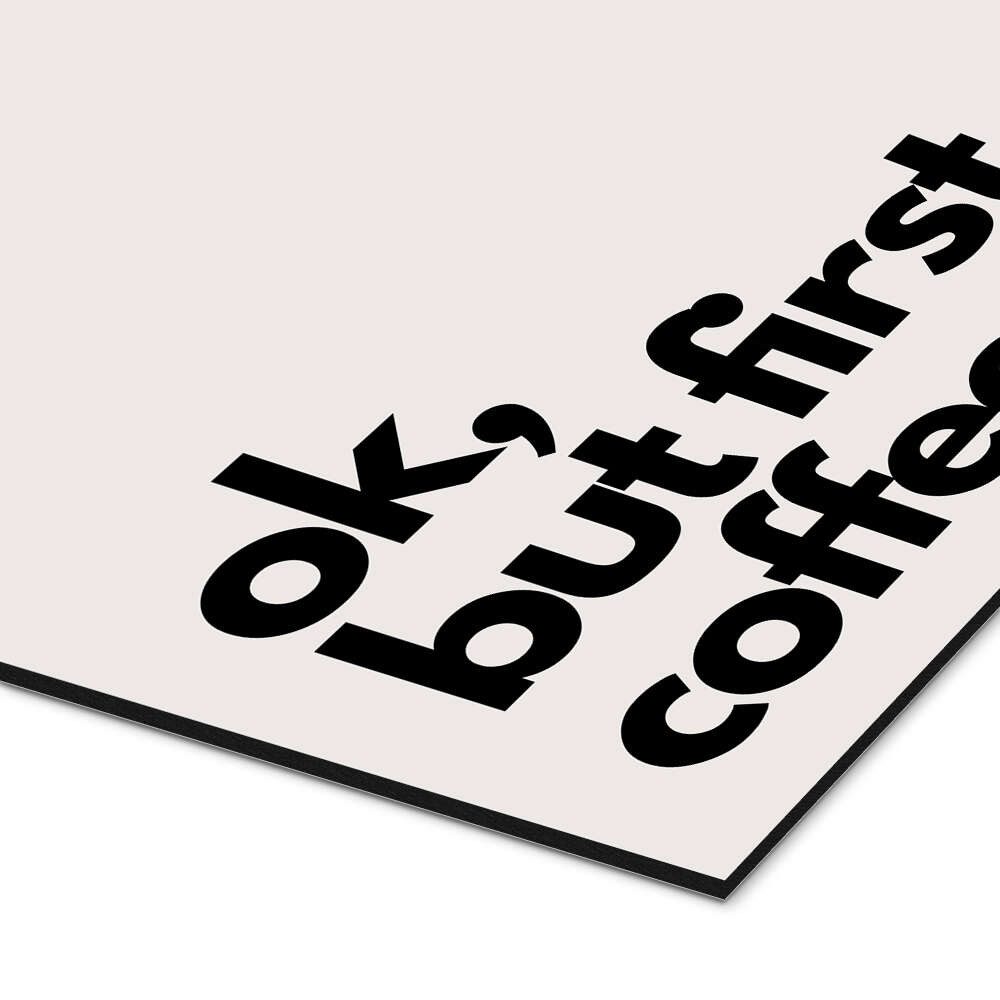 Posterlounge Wandbild Ok, but first coffee, Henrike Schenk, erhältlich als Poster, Leinwandbild, Wandsticker oder Acrylglasbild