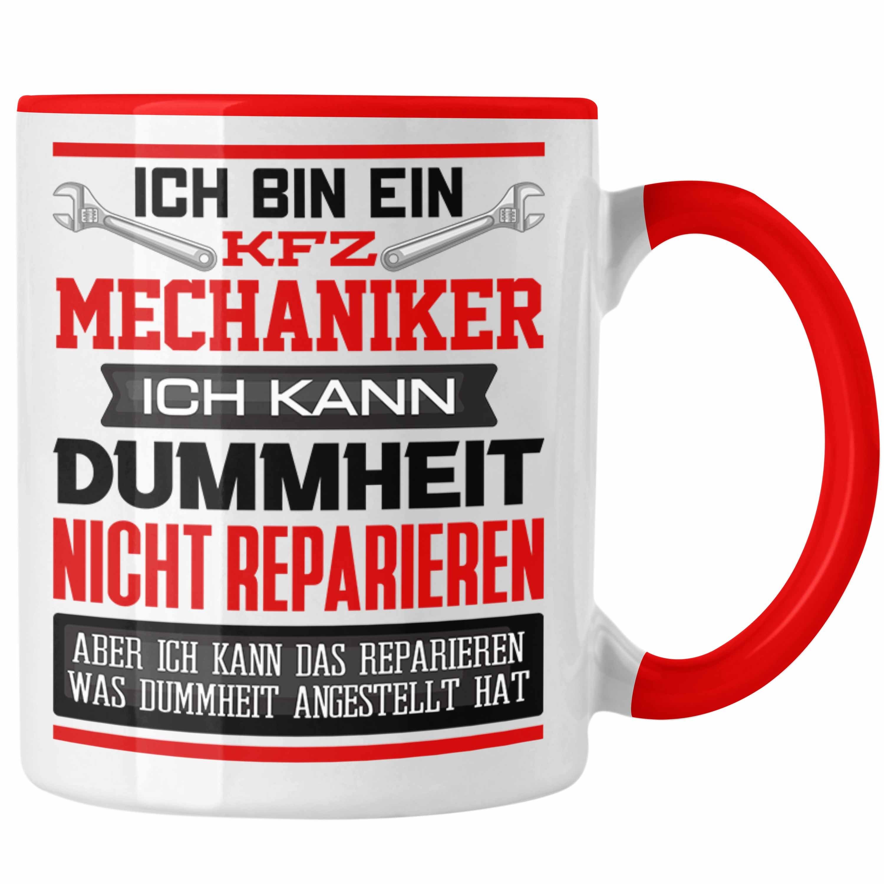 Trendation Tasse KFZ Mechaniker Tasse Geschenk Lustiger Spruch Ich Bin KFZ Mechaniker A Rot