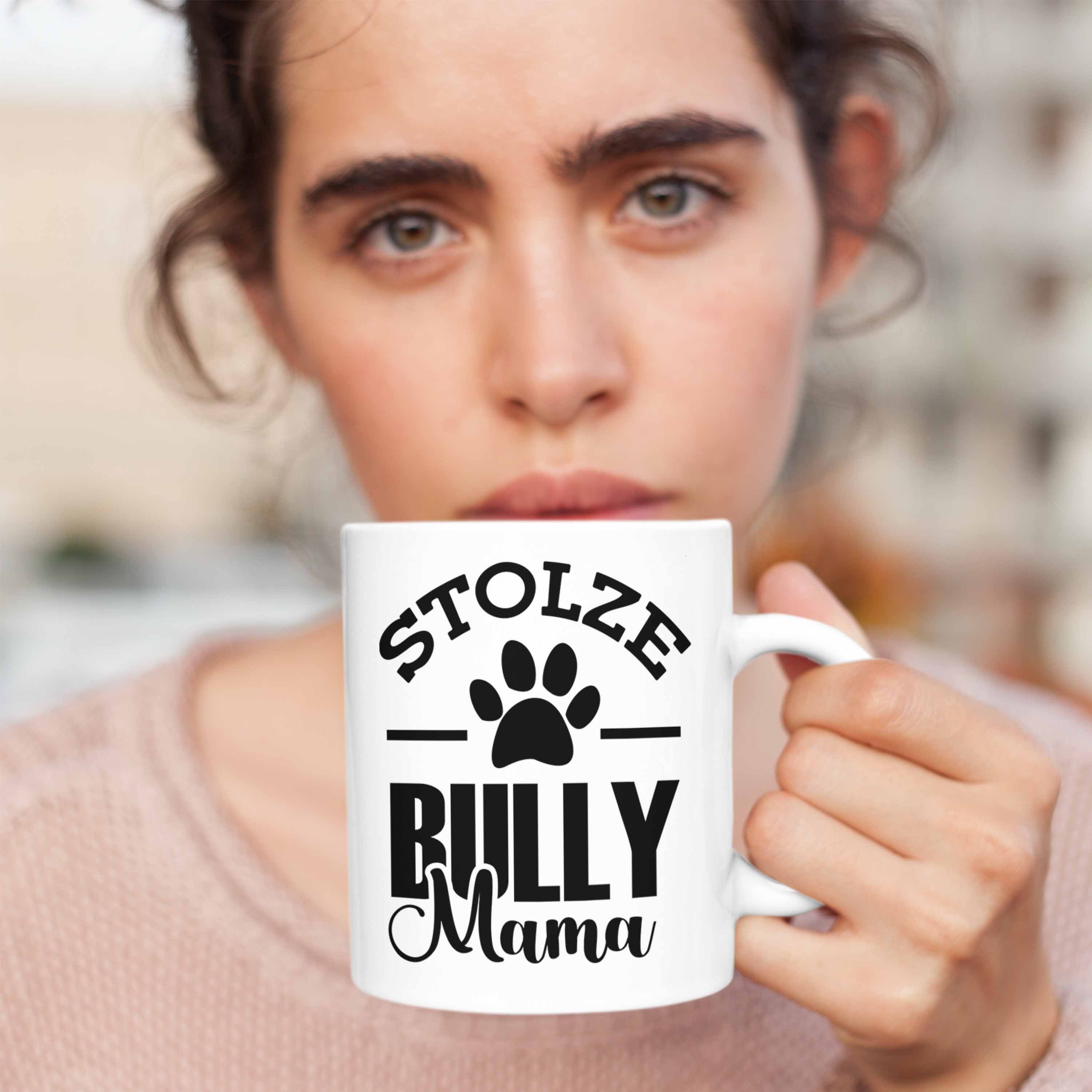 stolze Hunde Geschenk Bully Tasse Trendation Geschenkidee Hunde für Weiss Bully-Mamas Tasse