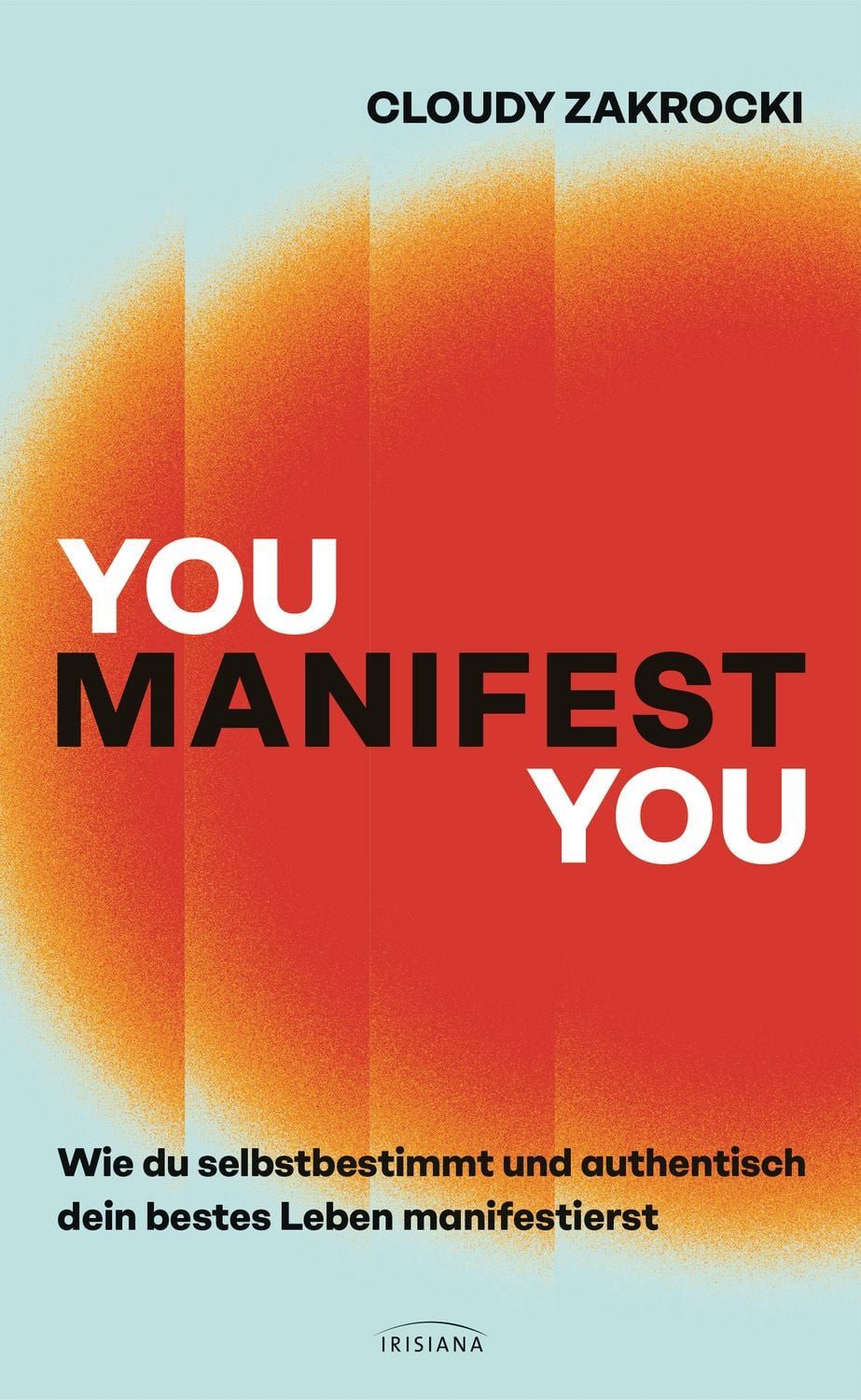 You Manifest You / Cloudy Zakrocki