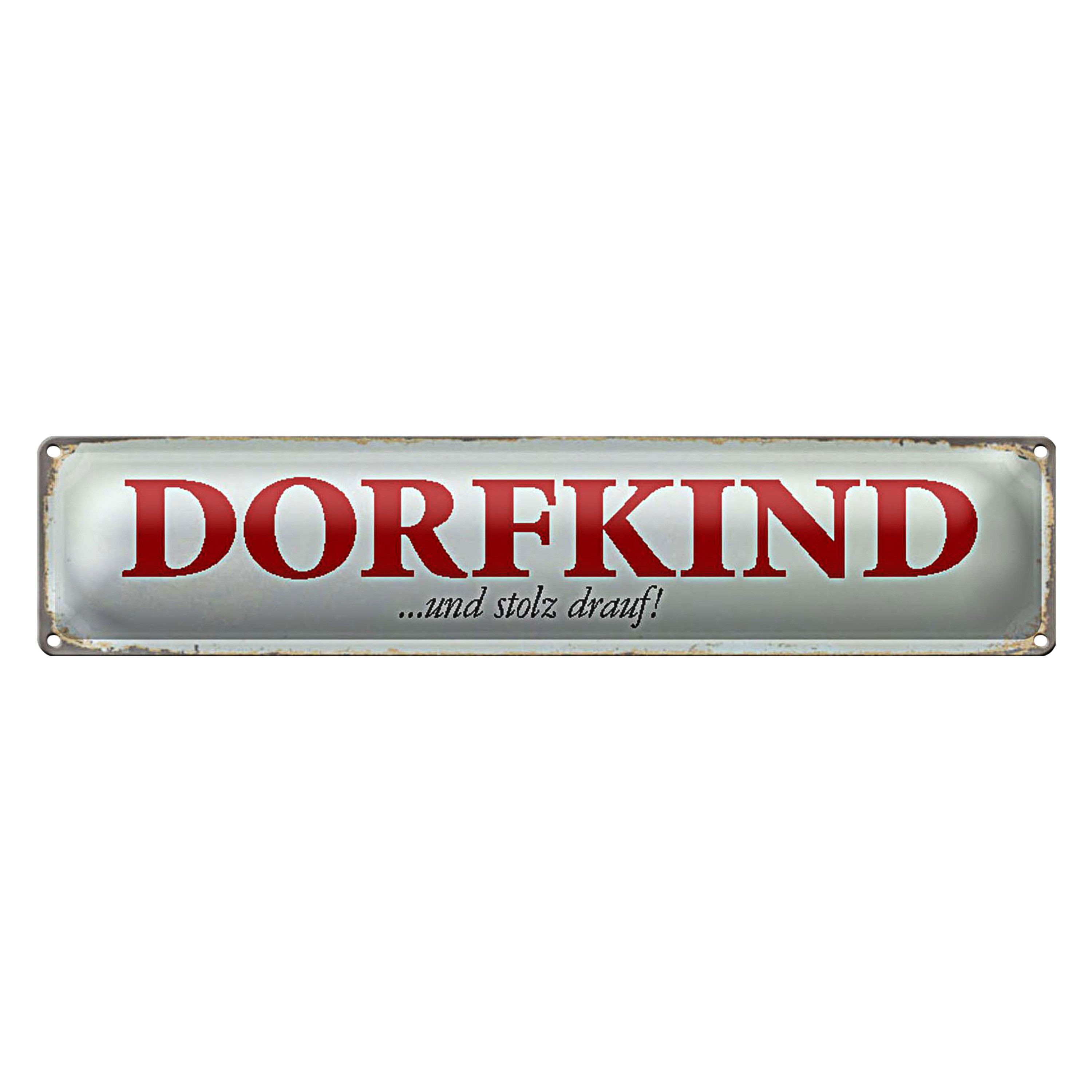 Metallschild Blechschild Straßenschild 46x10cm Dorfkind und stolz drauf Dekoration