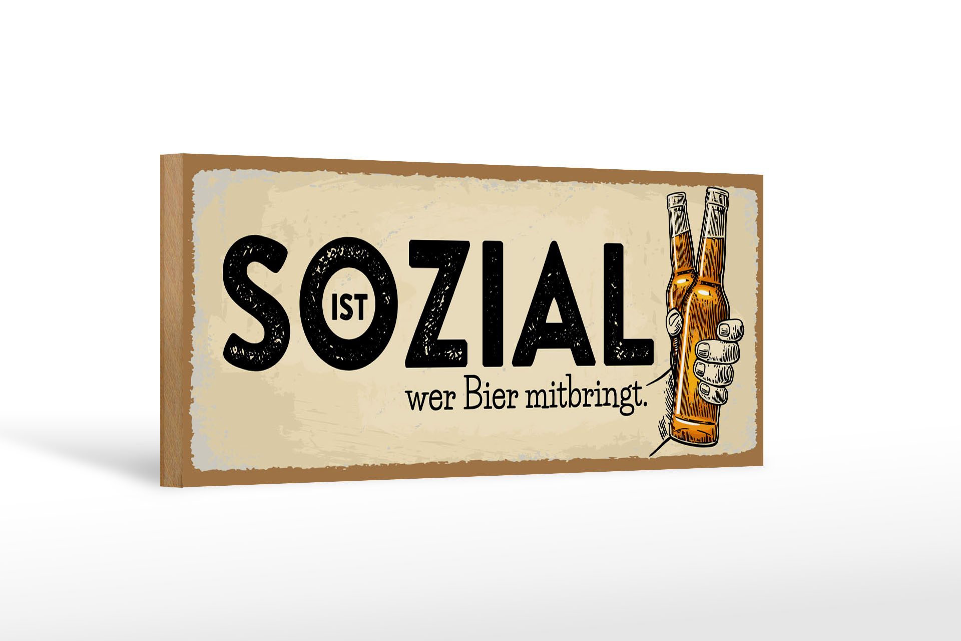 Holzbild Spruch 27x10 cm Sozial ist wer Bier mitbringt beige