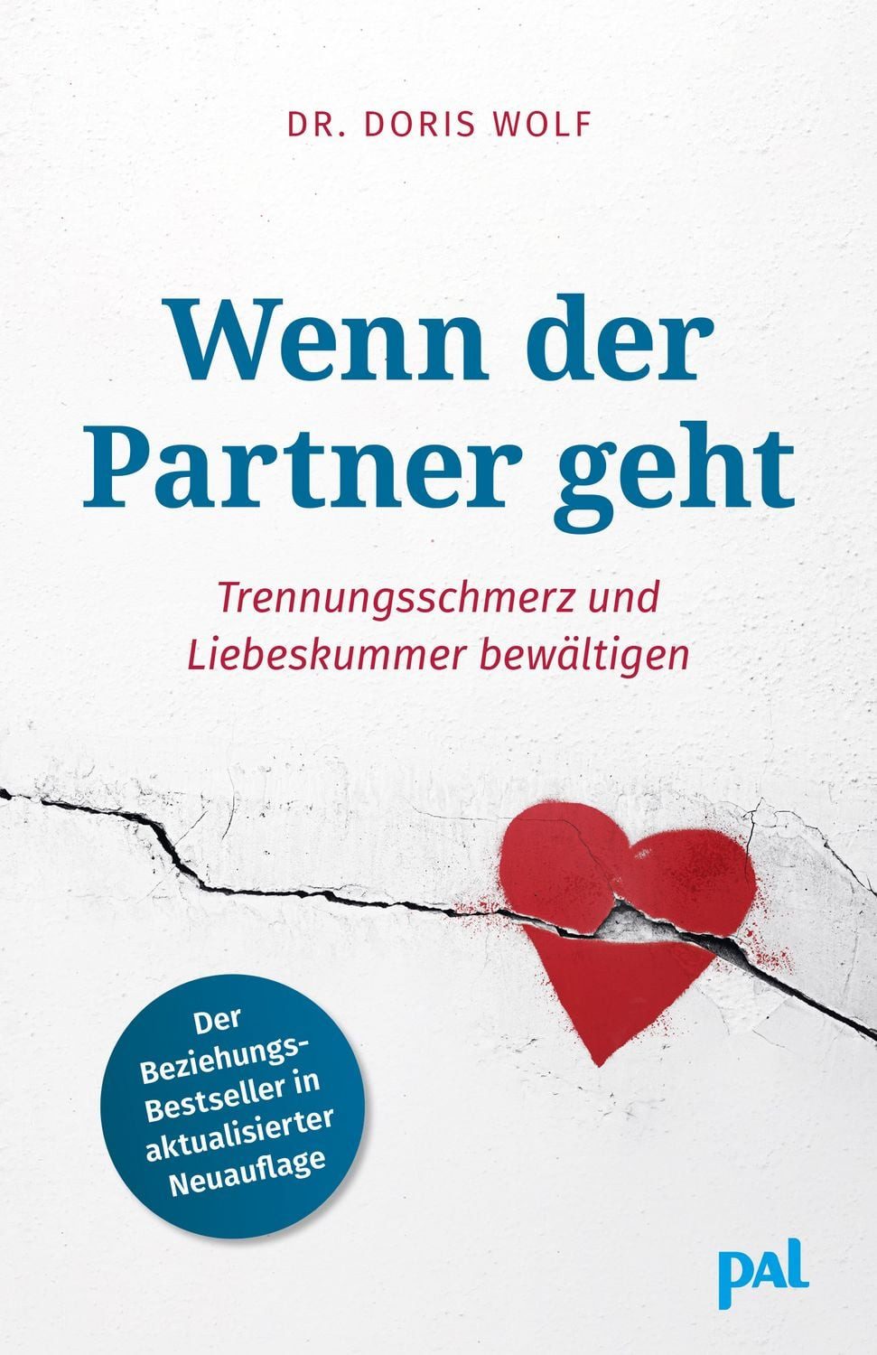 Ratgeber Wenn der Partner geht Trennungsschmerz und Liebeskummer bewältigen. Doris Wolf