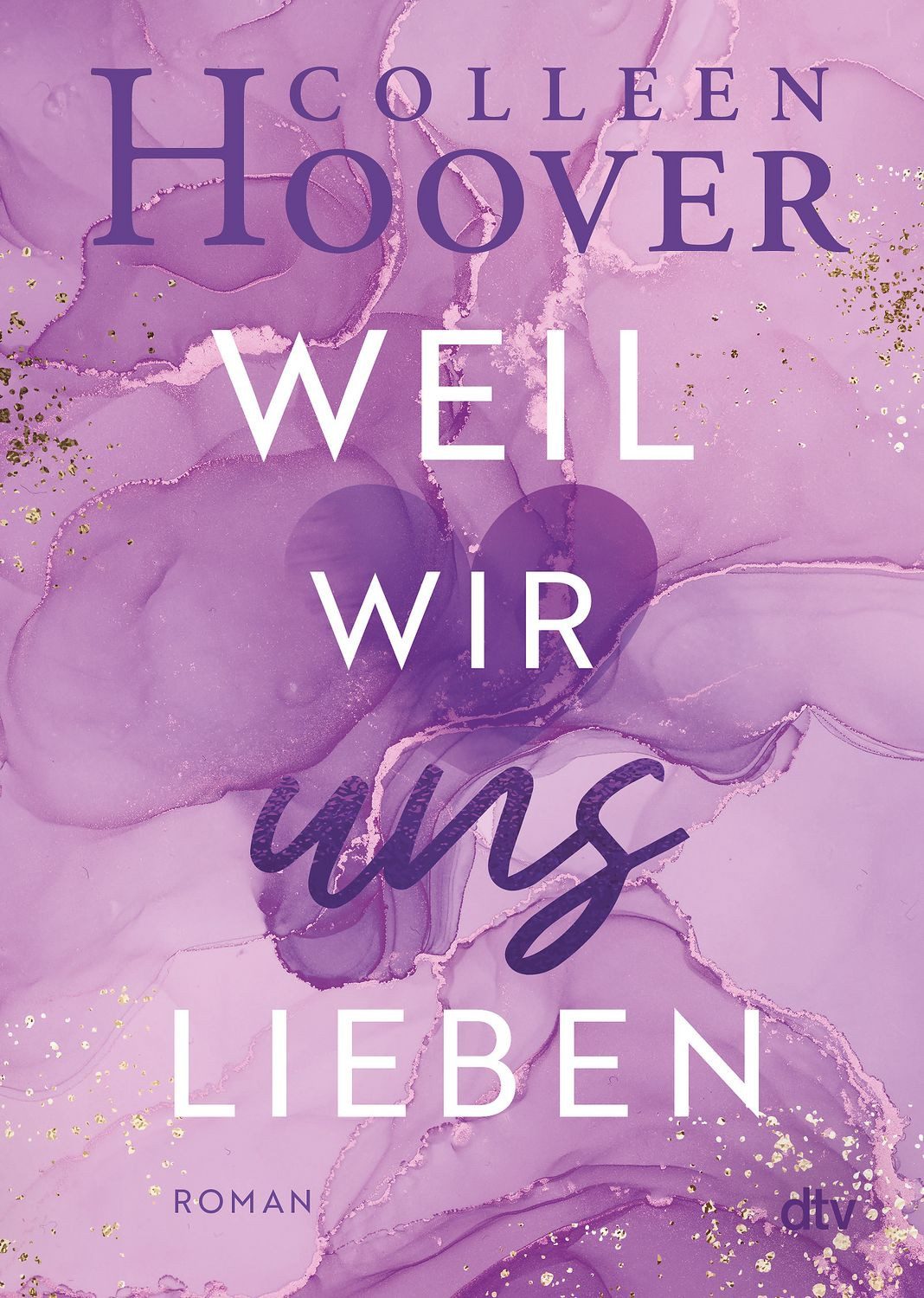 Weil wir uns lieben / Layken Bd. 3 / Colleen Hoover, Roman, Die deutsche Ausgabe von ›This Girl‹