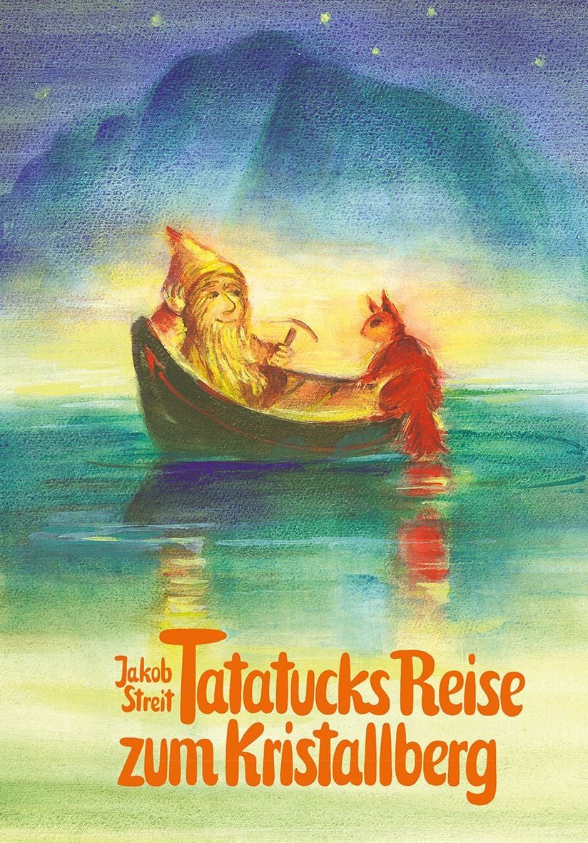 Kinderbuch Tatatucks Reise zum Kristallberg Eine Geschichte von Zwergen und Kobol Jakob Streit