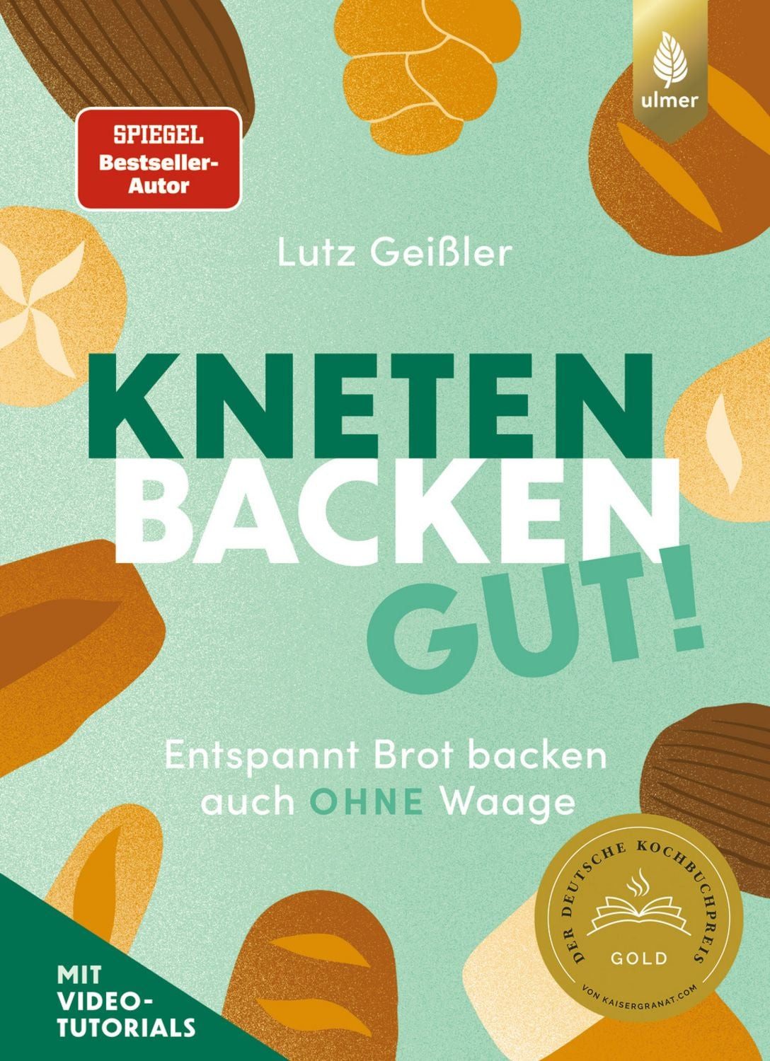 Kneten, Backen, gut! / Lutz Geissler, Entspannt Brot backen auch ohne Waage. Mit Video-Tutorials