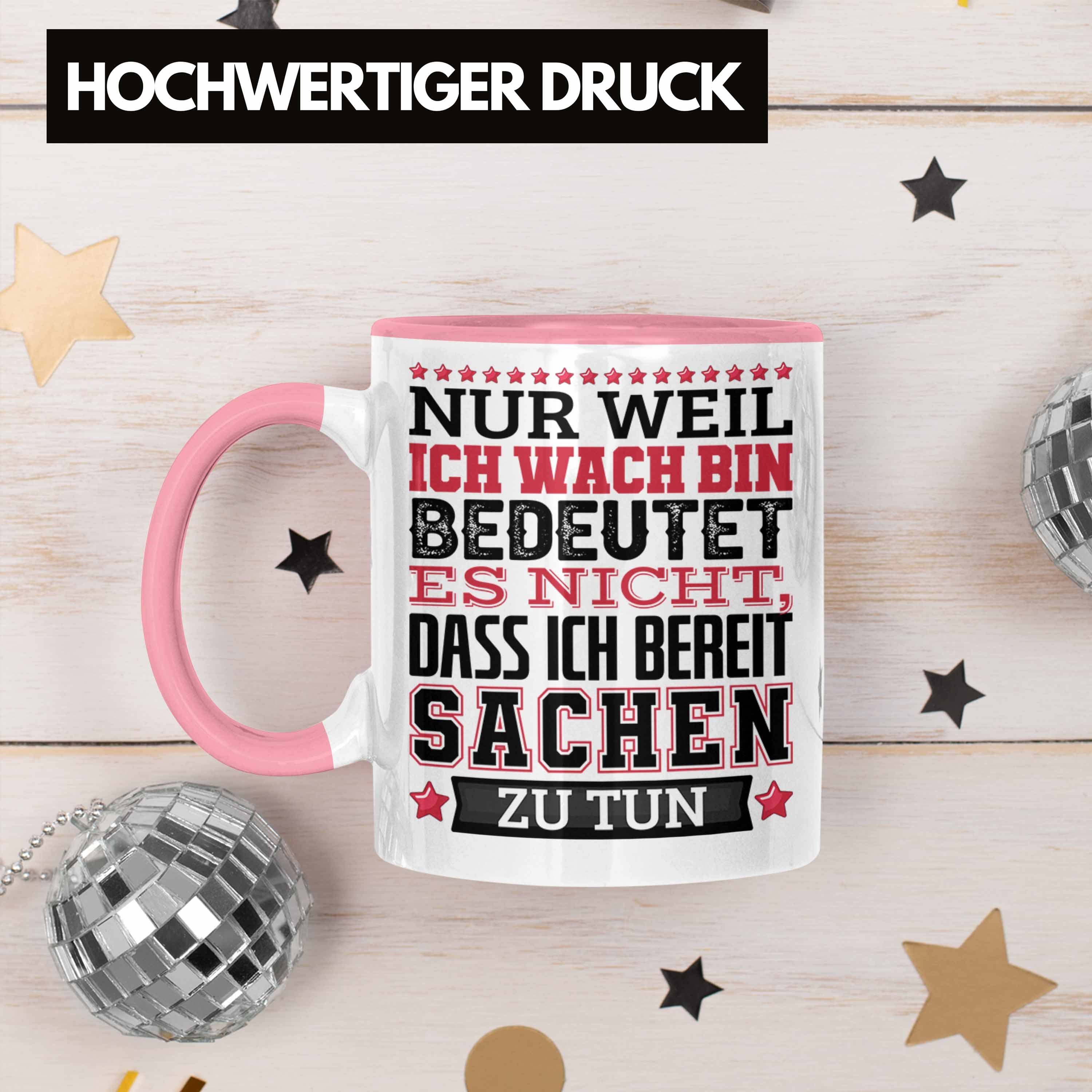 Lustiger Heißt Trendation Bin Weil Rosa Tasse Spruch Nur Ich Wach Nic Tasse Kaffee-Becher Es