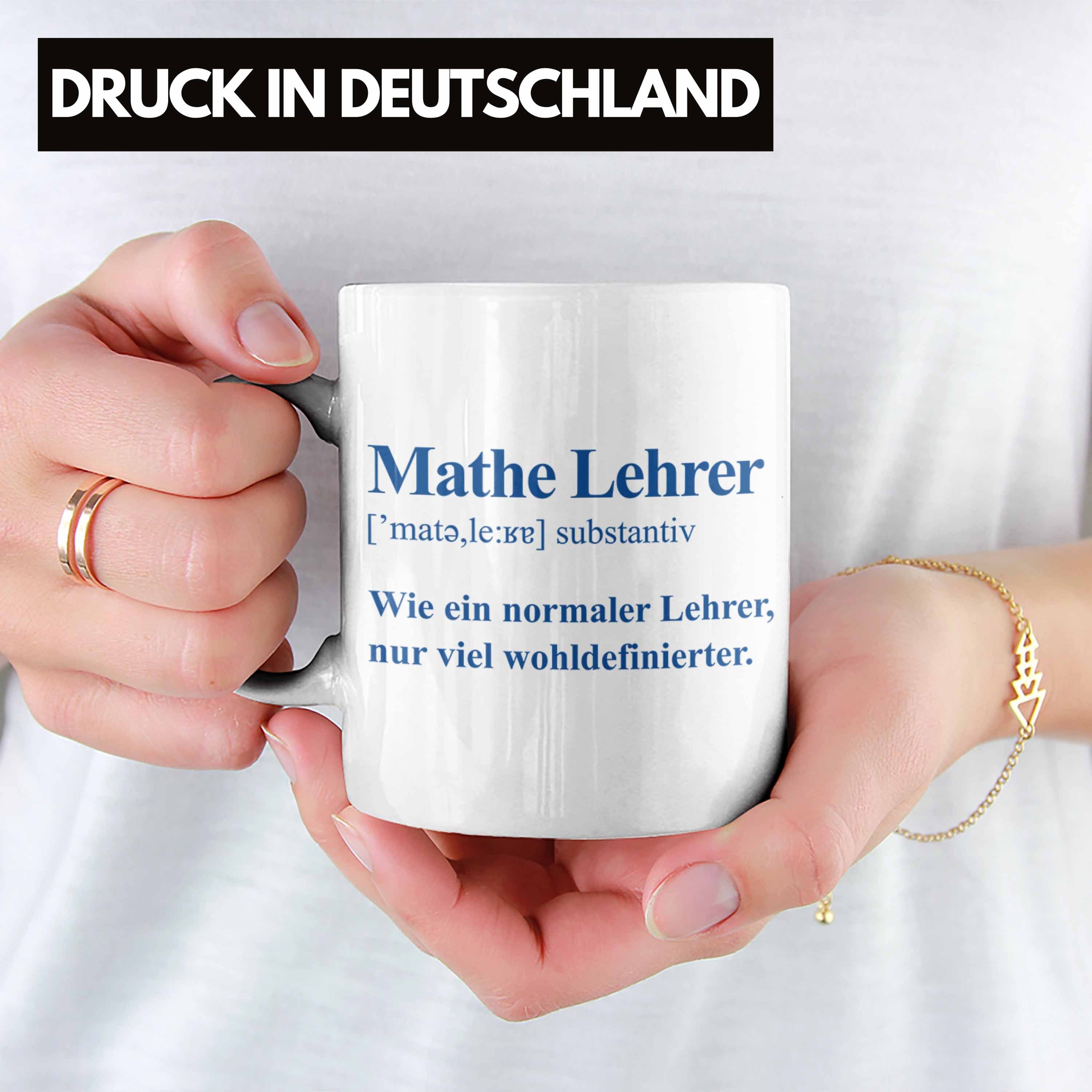 Tasse Tasse Lehrer Weiss Lustig mit Mathelehrer Trendation Kaffeetasse Mathe - Geschenk Tassen Spruch Mathematiker Trendation
