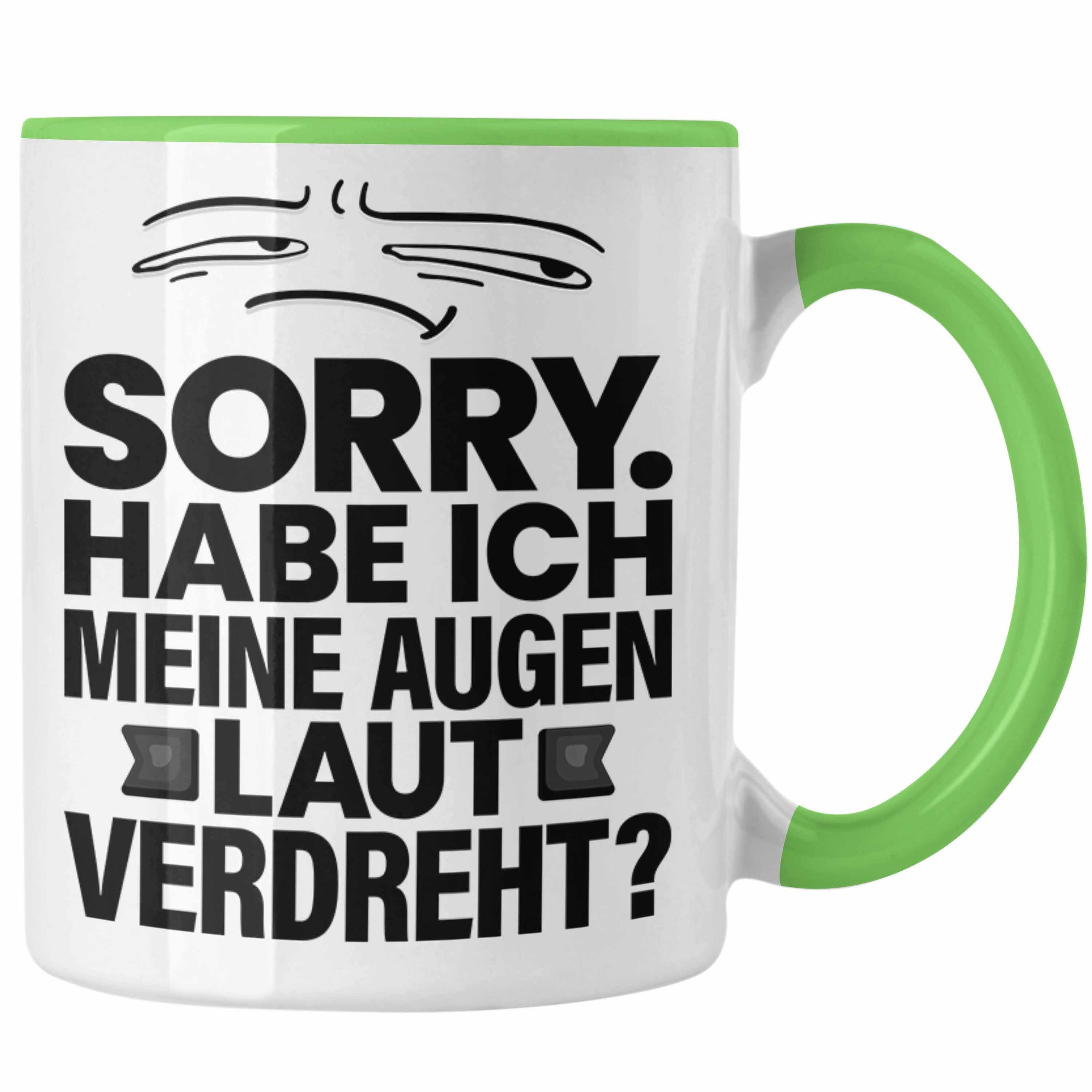 Humor Sorry Laut Habe Tasse Trendation Spruch Grün Meine Tasse Lustiger Augen Sarkasmus Ich