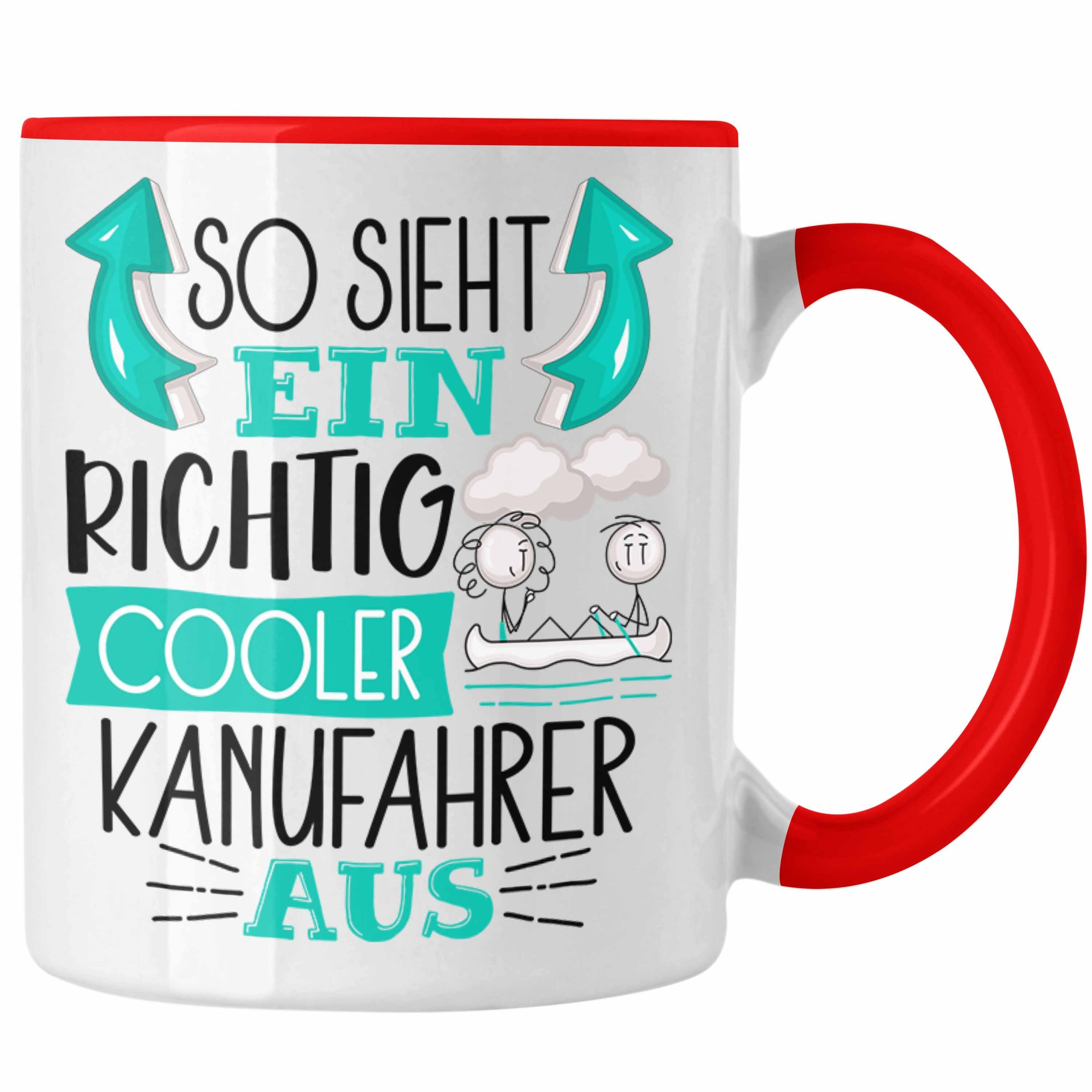 Trendation Tasse So Sieht Rot Tasse Richtig Kanufahrer Sp Aus Geschenk Cooler Lustiger Ein