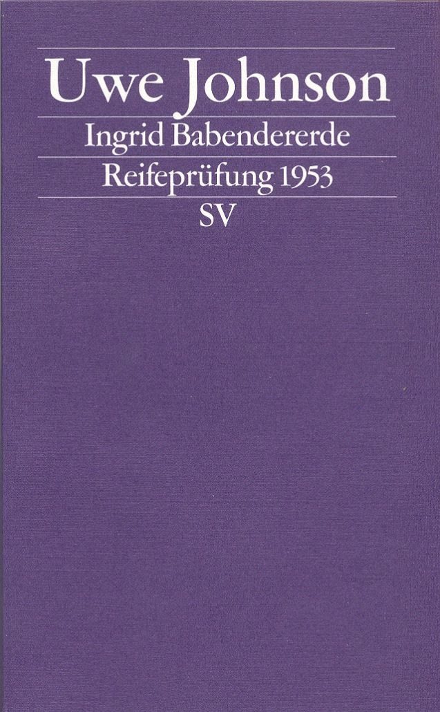 Belletristik Ingrid Babendererde Reifeprüfung 1953 Uwe Johnson