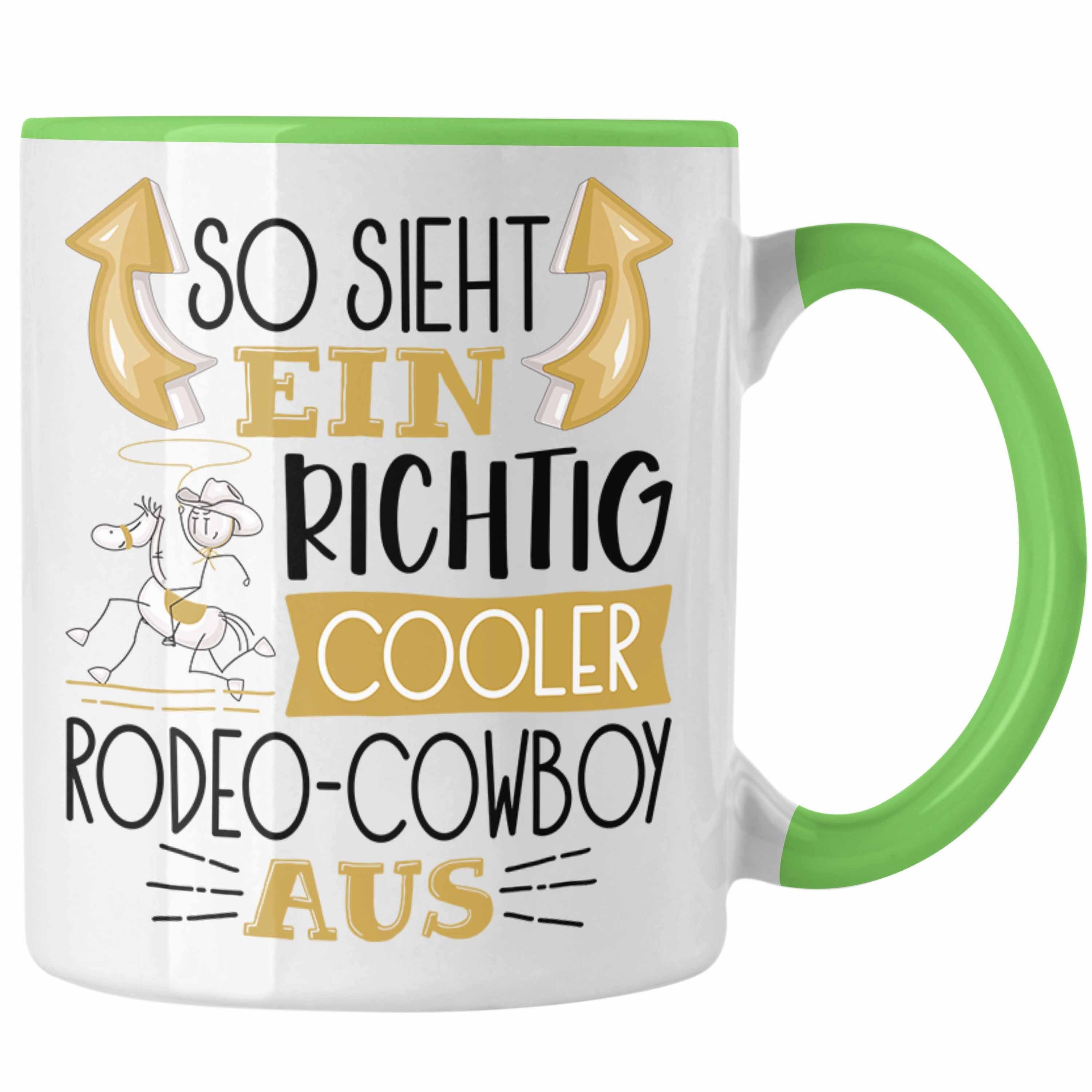Grün Cooler Tasse Geschenk Lustiger Sieht Aus Richtig So Trendation Rodeo-Cowboy Tasse Ein