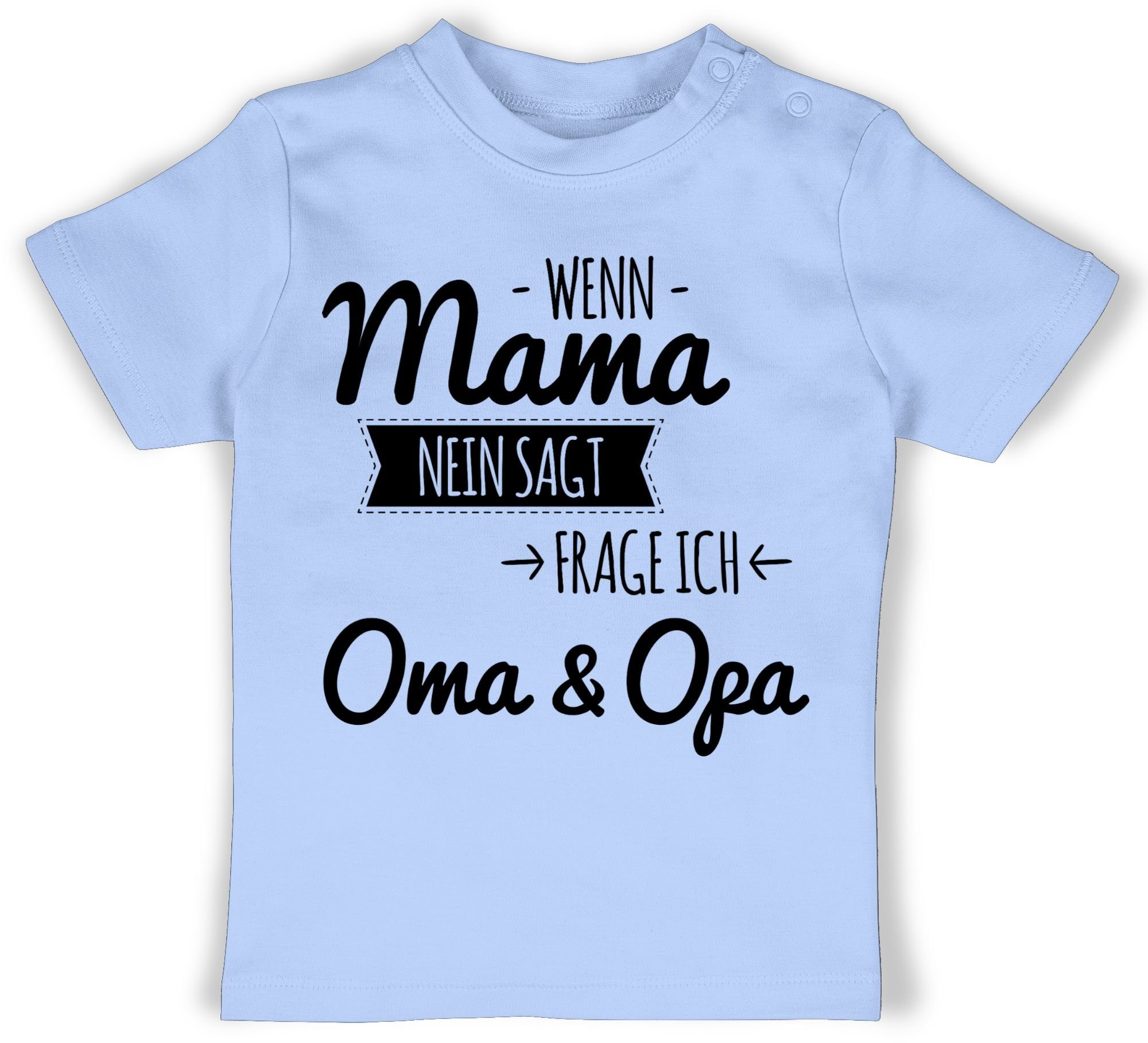 T-Shirt Wenn Mama nein sagt frag ich Oma und Opa