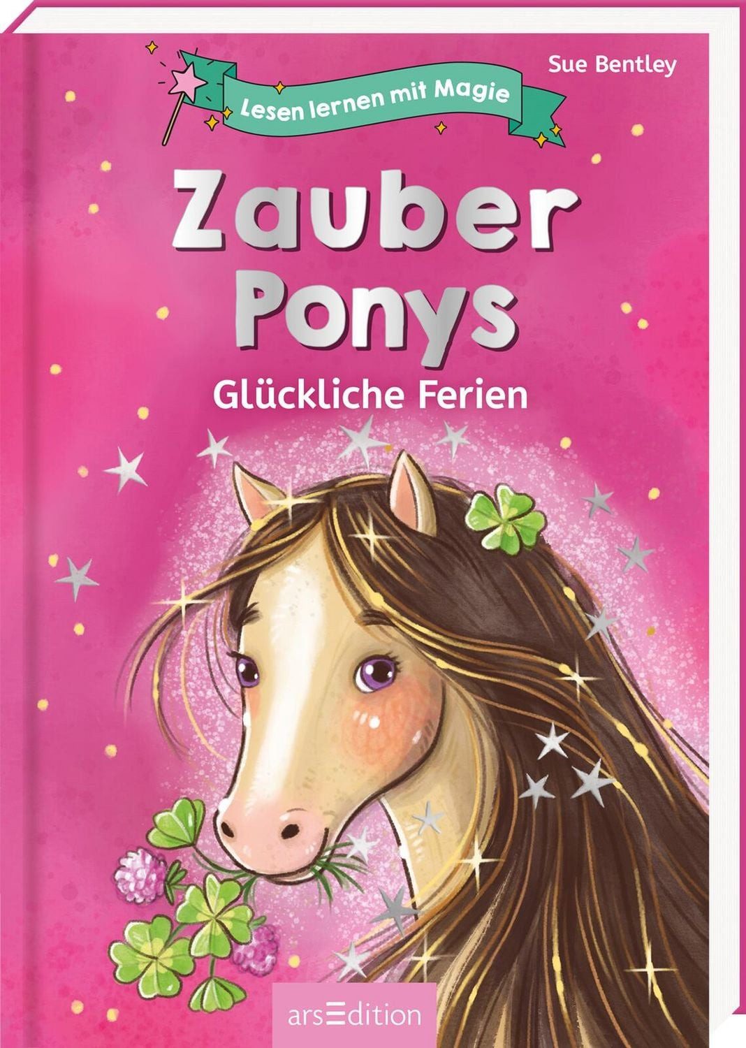 Lesen lernen mit Magie: Zauberponys / Sue Bentley