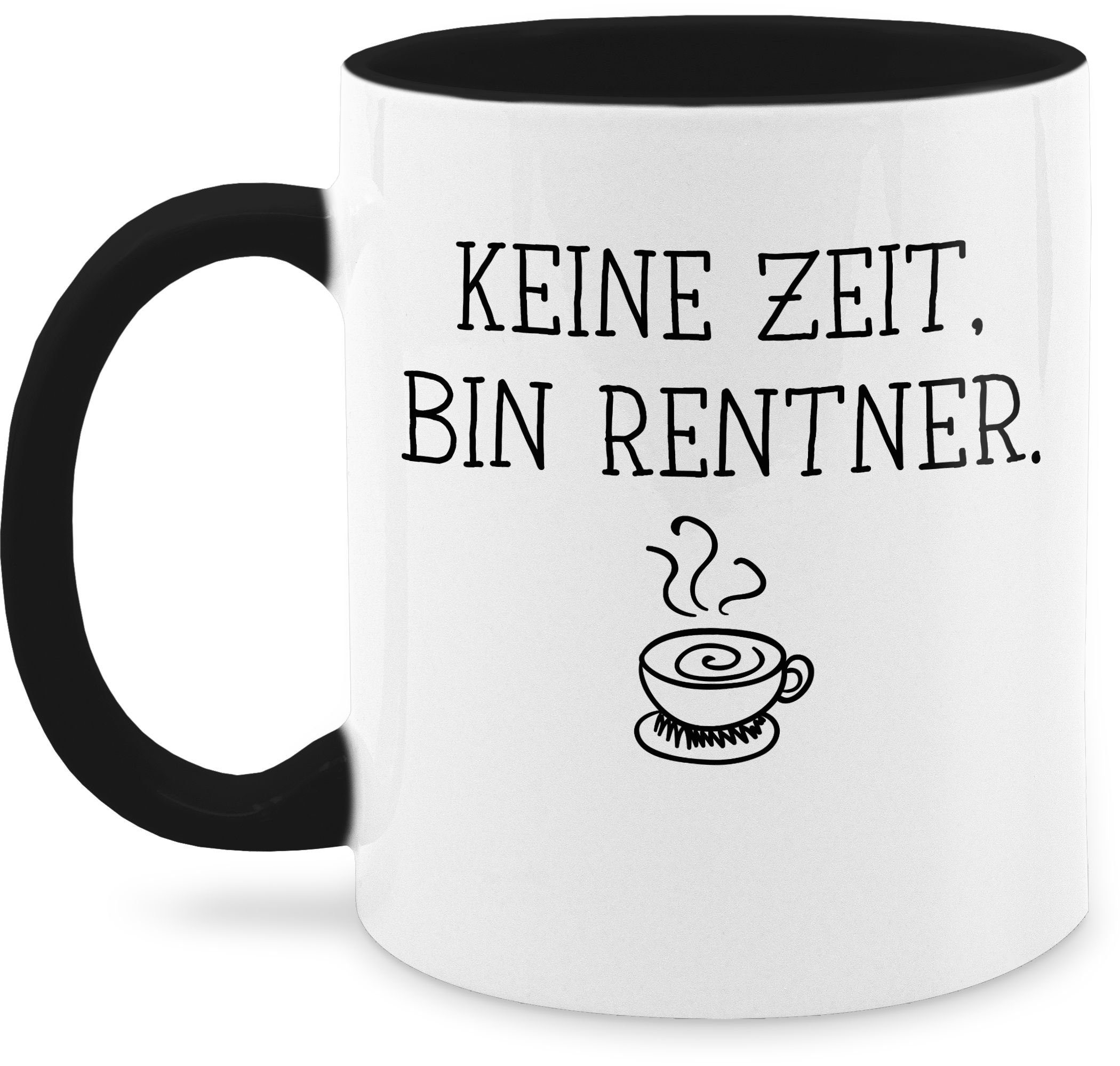 Shirtracer Tasse Keine Zeit bin Rentner, Keramik, Rente Geschenk Kaffeetasse 1 Schwarz