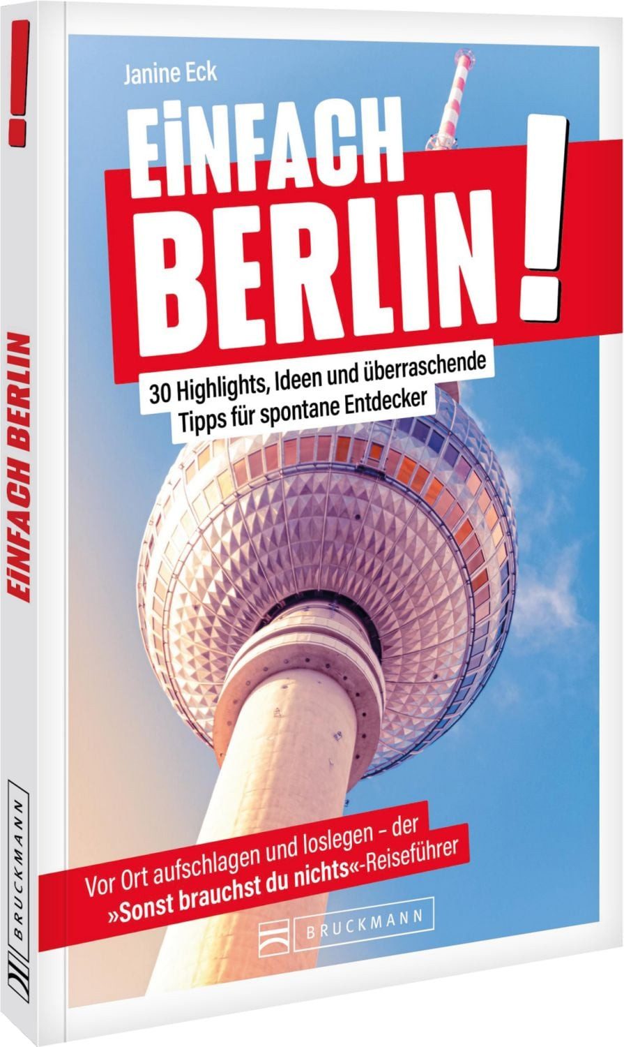 Einfach Berlin! / Janine Eck