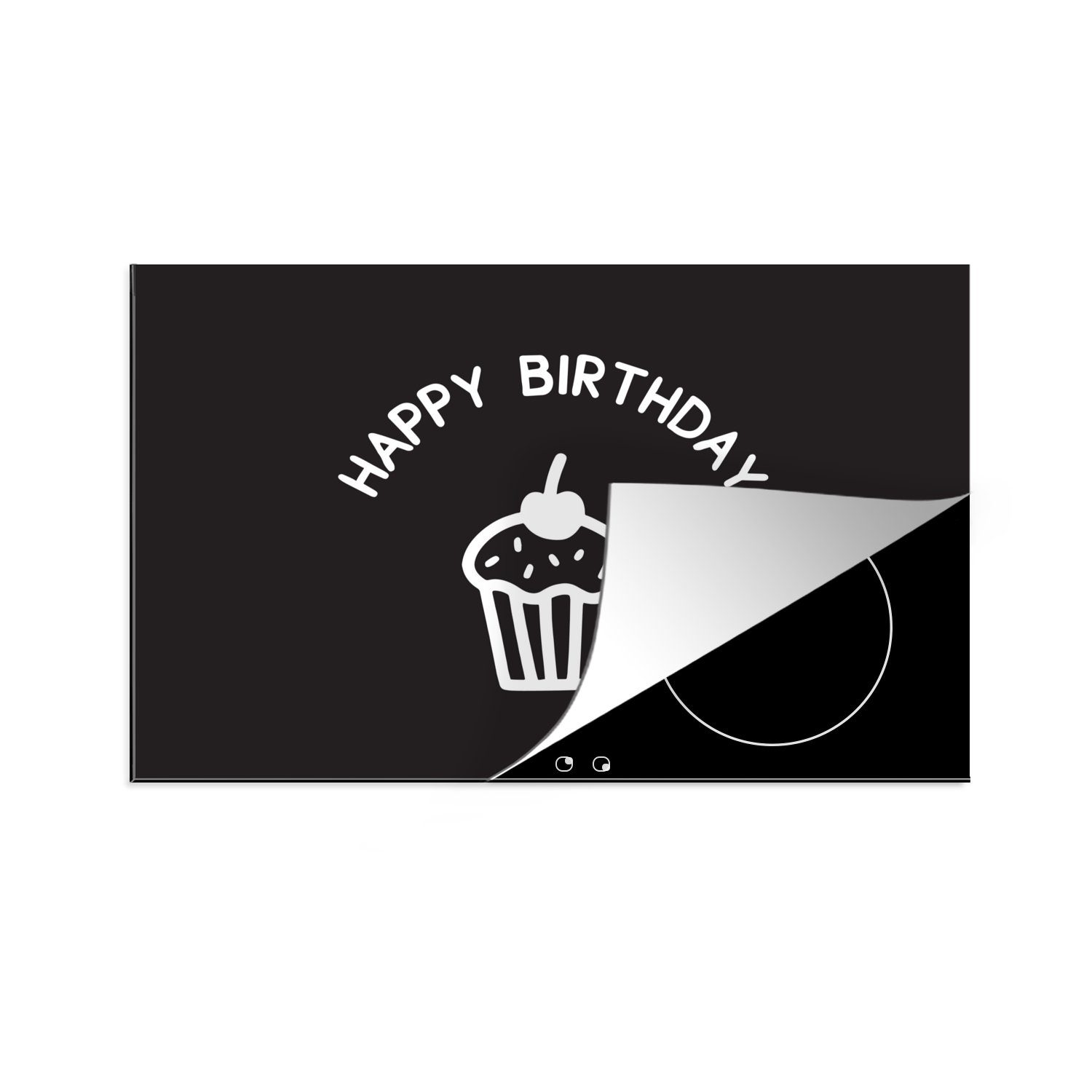 Hintergrund, Induktionskochfeld Zitat auf cm, Schutz "Happy Herdblende-/Abdeckplatte Cupcake küche, Vinyl, für einem mit tlg), Birthday" (1 MuchoWow 81x52 die schwarzem Ceranfeldabdeckung