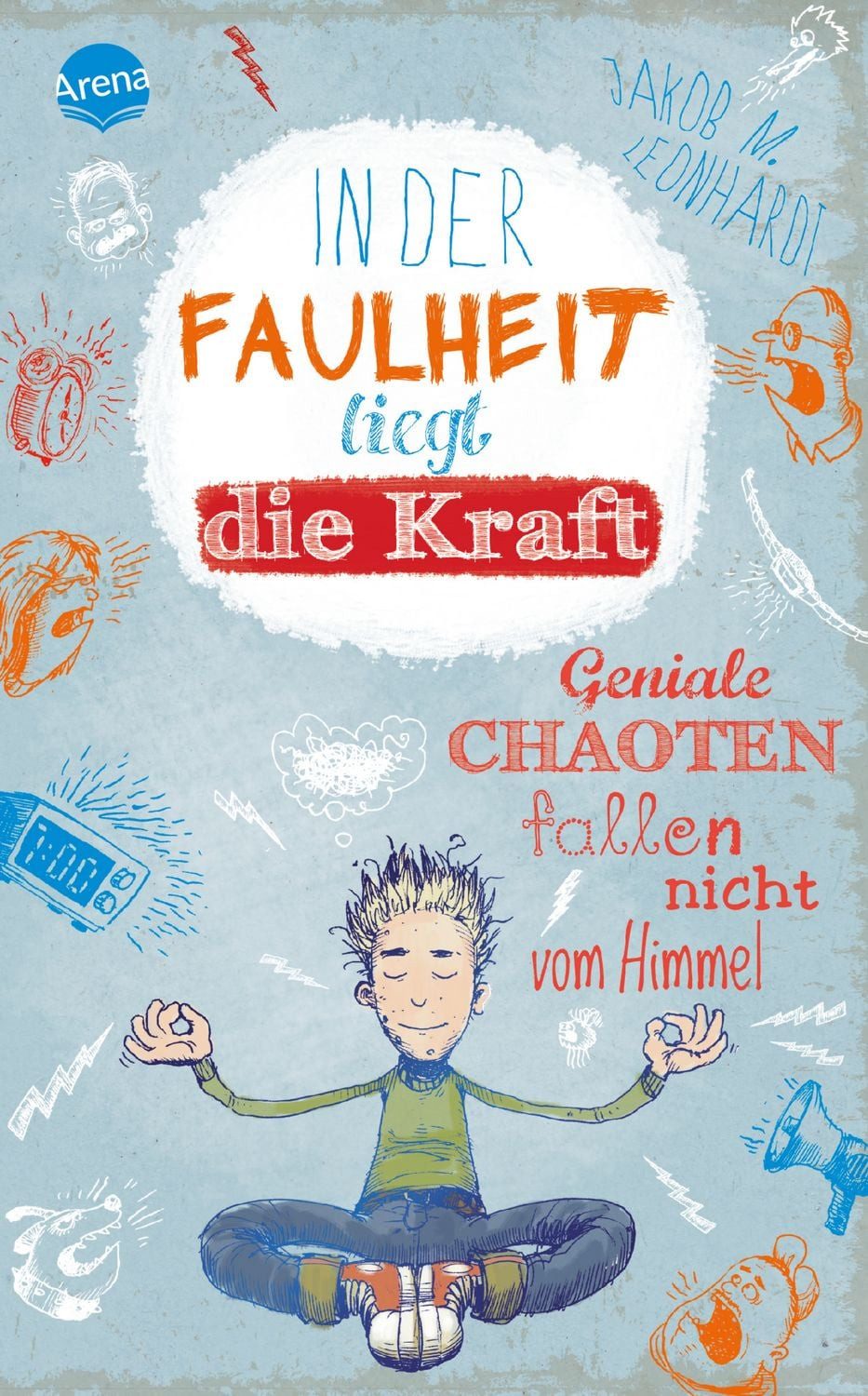 Kinderbuch In der Faulheit liegt die Kraft / Felix Band 2 Geniale Chaoten fallen Jakob M. Leonhardt