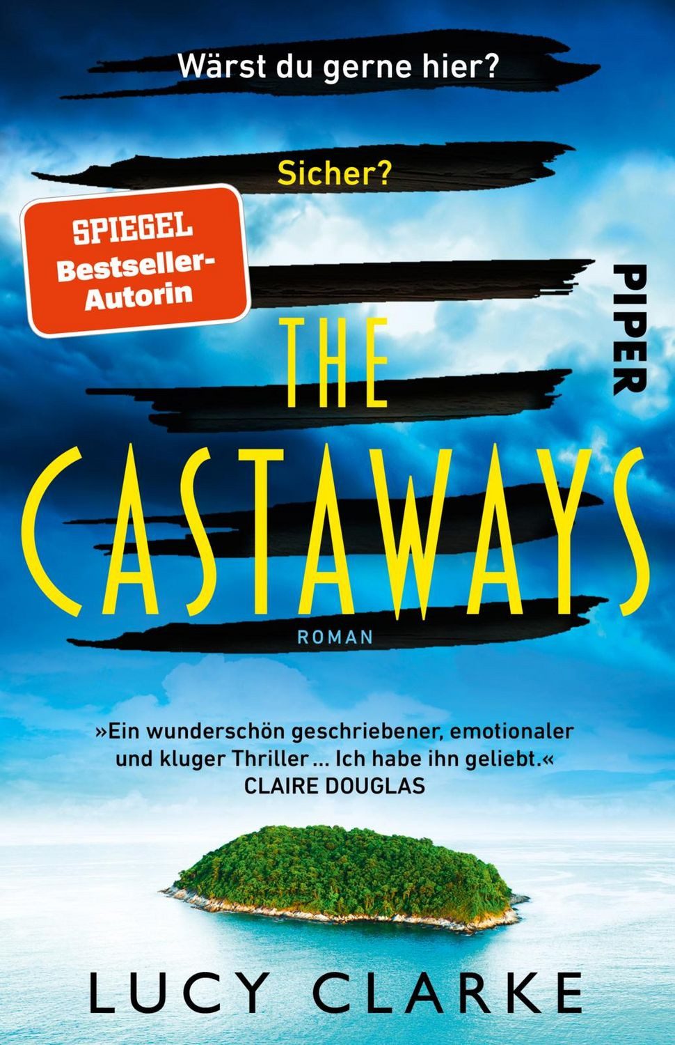 The Castaways / Lucy Clarke, Roman, Ein packender Thriller der SPIEGEL-Bestseller-Autorin für den Urlaub, SPIEGEL-Bestseller