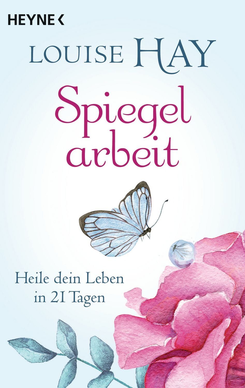 Spiegelarbeit / Louise Hay, Heile dein Leben in 21 Tagen