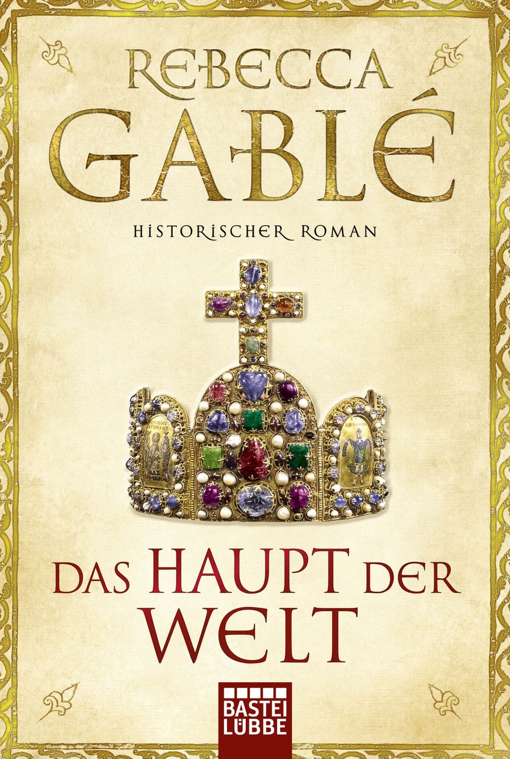 Das Haupt der Welt / Otto der Große Band 1 / Rebecca Gablé, Historischer Roman