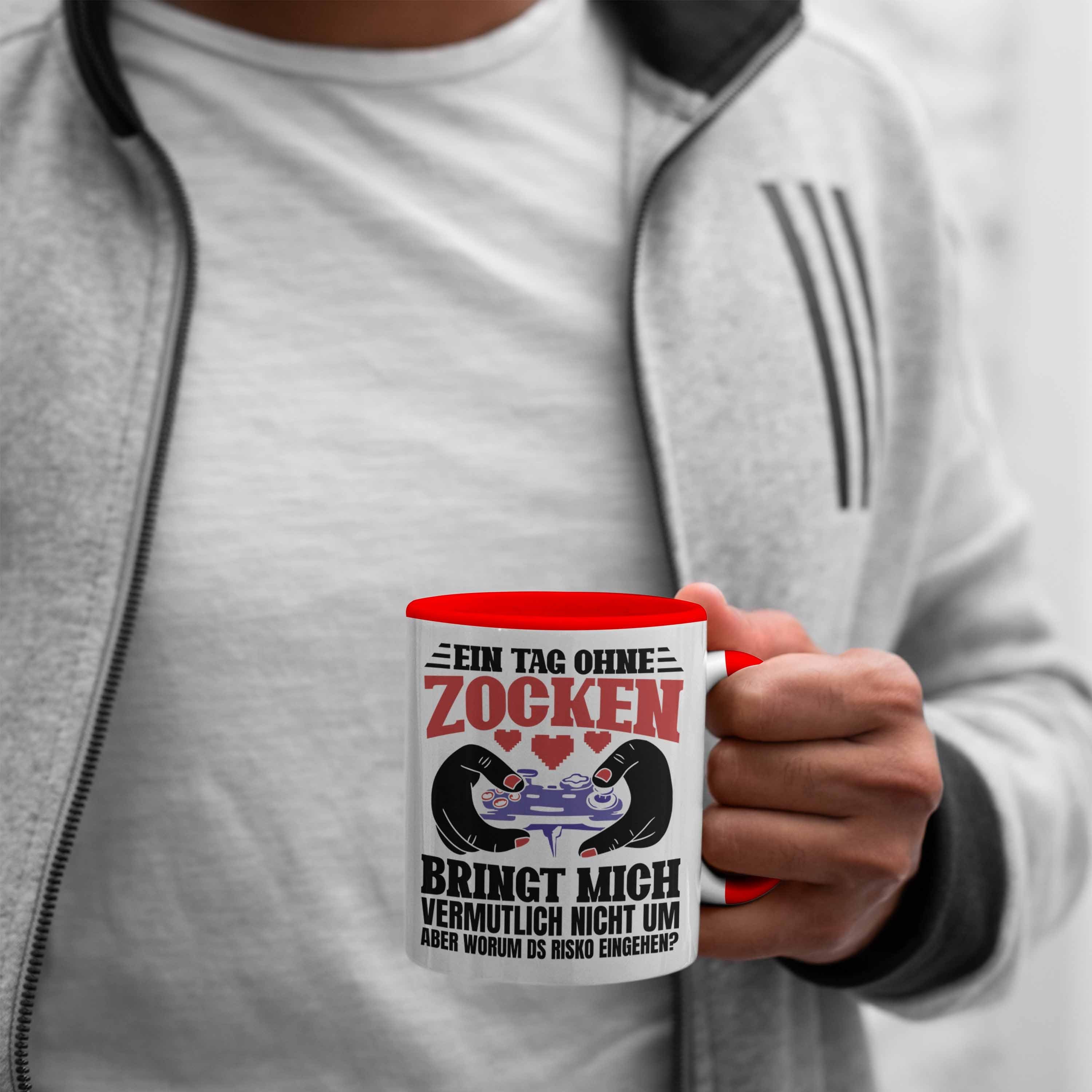 Trendation Tasse Trendation - Gamer Geschenkidee Geburtstag Geschenk Rot Zocker Gamer Gamergirl Ohne Ein Zocken Tag Lustige Tasse