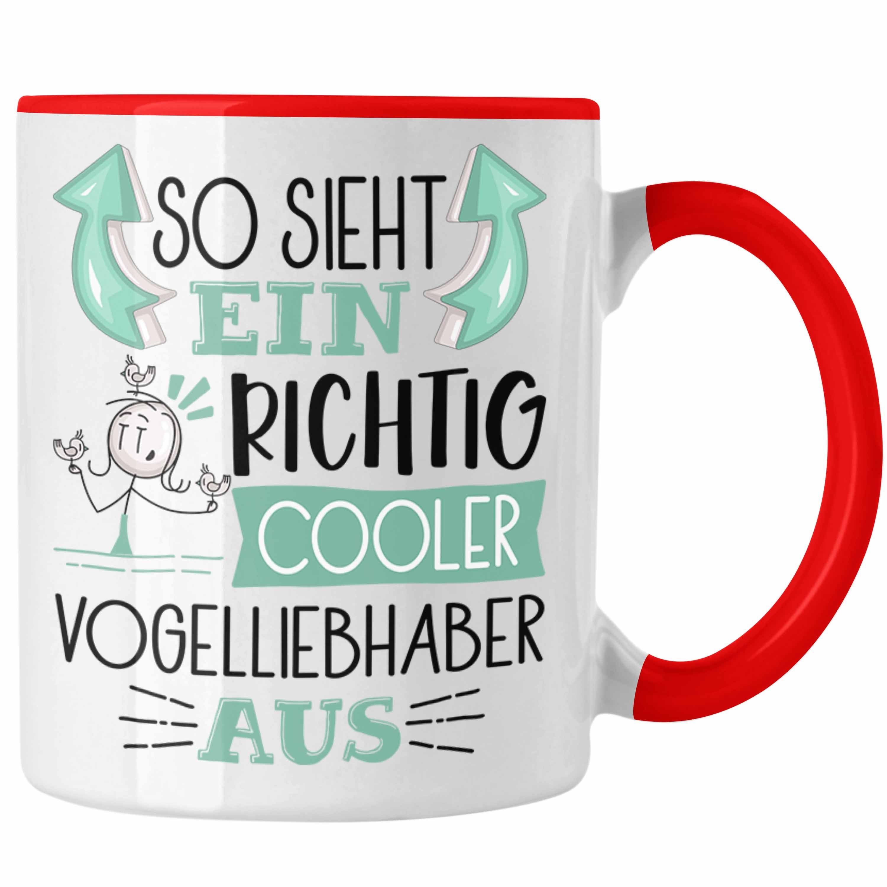 Rot Cooler Tasse Voge Ein Aus So Sieht Vogelliebhaber für Trendation Richtig Geschenk Tasse