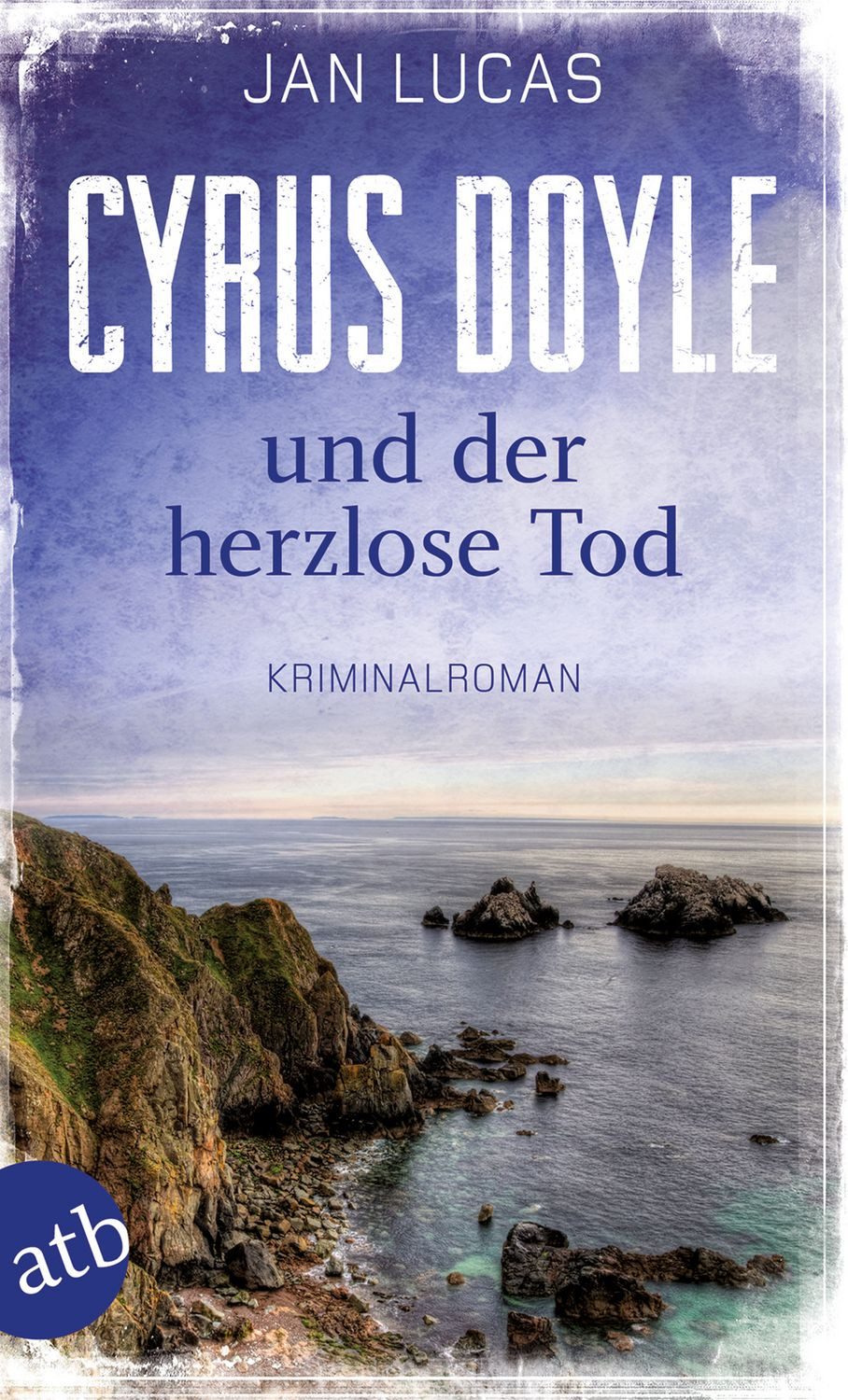 Cyrus Doyle und der herzlose Tod / Jan Lucas