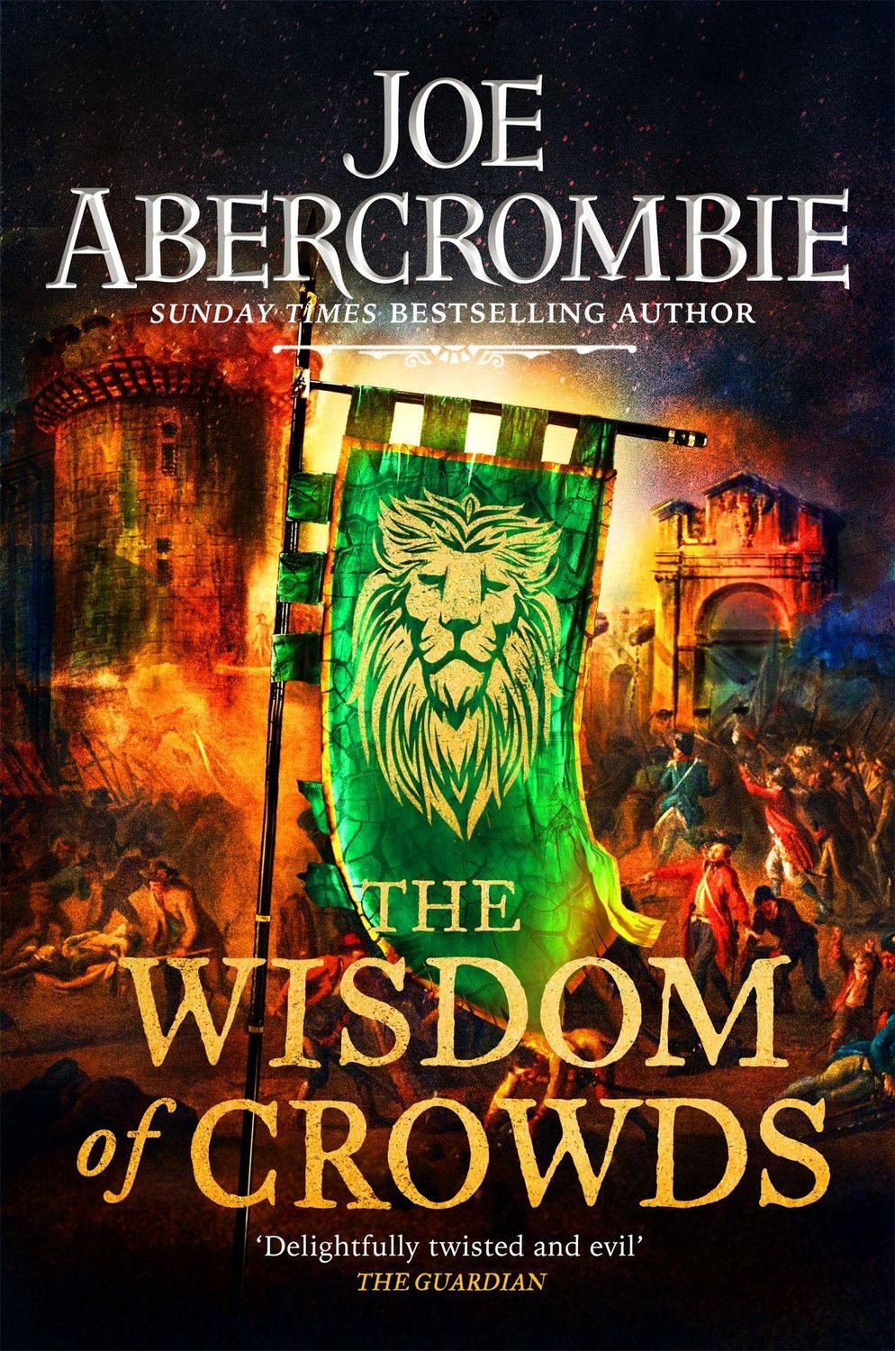 The Wisdom of Crowds / Joe Abercrombie, The Riotous Conclusion to The Age of Madness