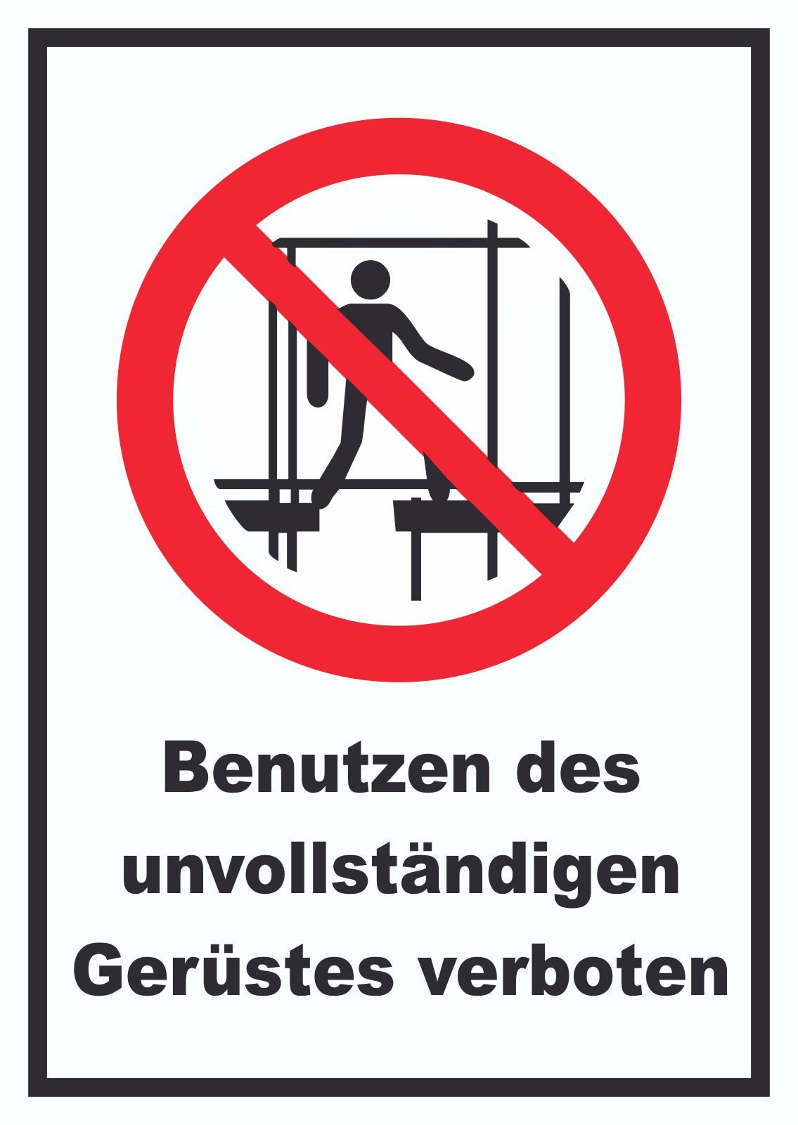 HB-Druck Hinweisschild Benutzen des unvollständigen Gerüstes verboten Schild, wetterfest, stabil, UV-beständig, kratzfest