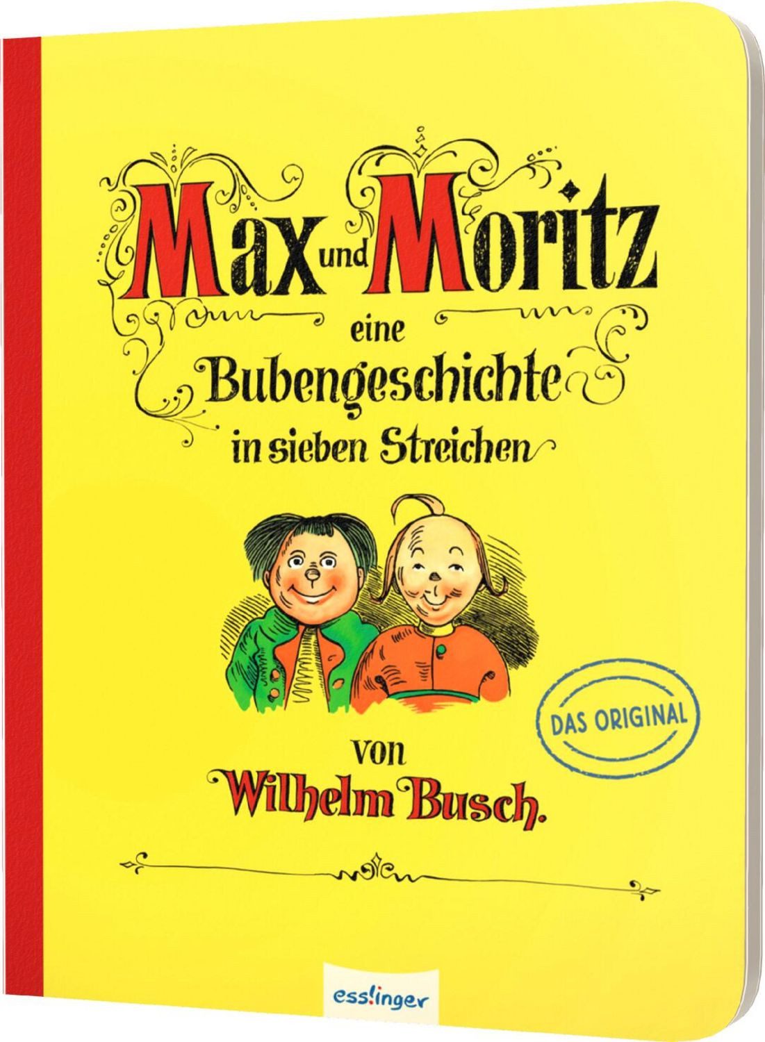 Max und Moritz – Eine Bubengeschichte in sieben Streichen / Wilhelm Busch