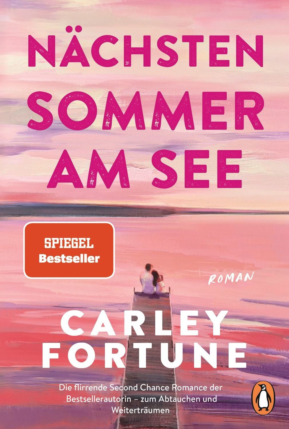 Nächsten Sommer am See / Carley Fortune, Roman - Meet me at the Lake. Der weltweite Bestseller – die herzerwärmende Liebesgeschichte endlich auf Deutsch.