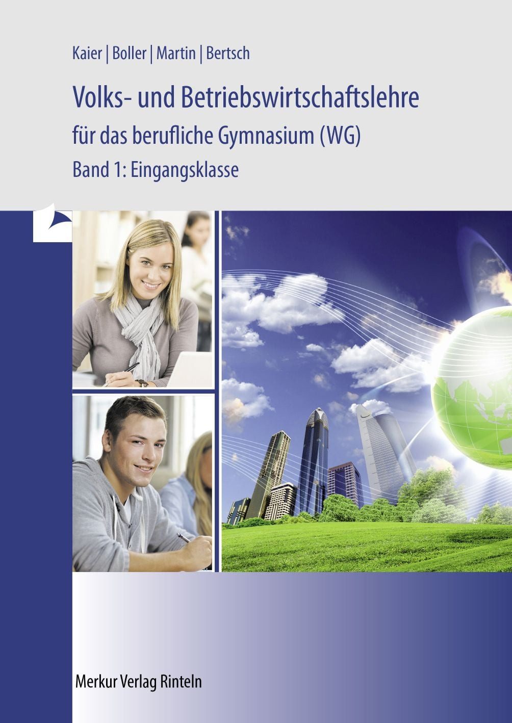 Schulbuch Volks- und Betriebswirtschaftslehre für das berufliche Gymnasium (WG) Alfons Kaier, Eberhard Boller, Michael Martin, Mathias Bertsch, Lukas Faass