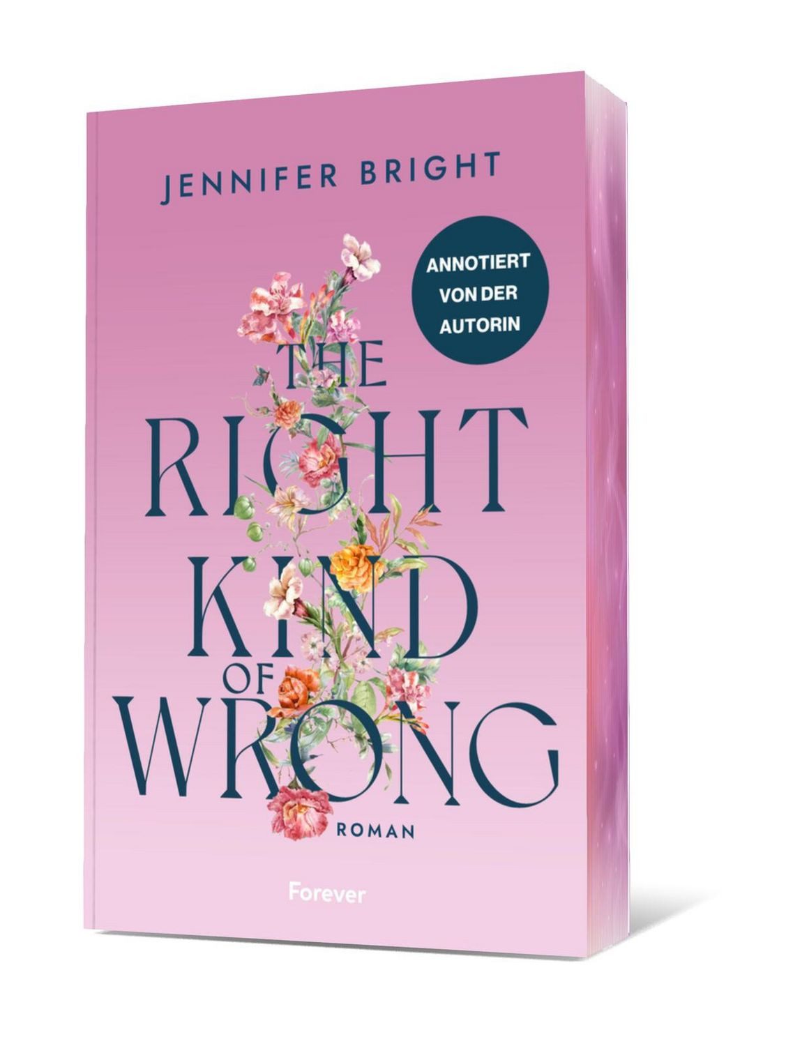 Belletristik The Right Kind of Wrong Roman, Die beliebte Forbidden-Love-Romance vo Jennifer Bright