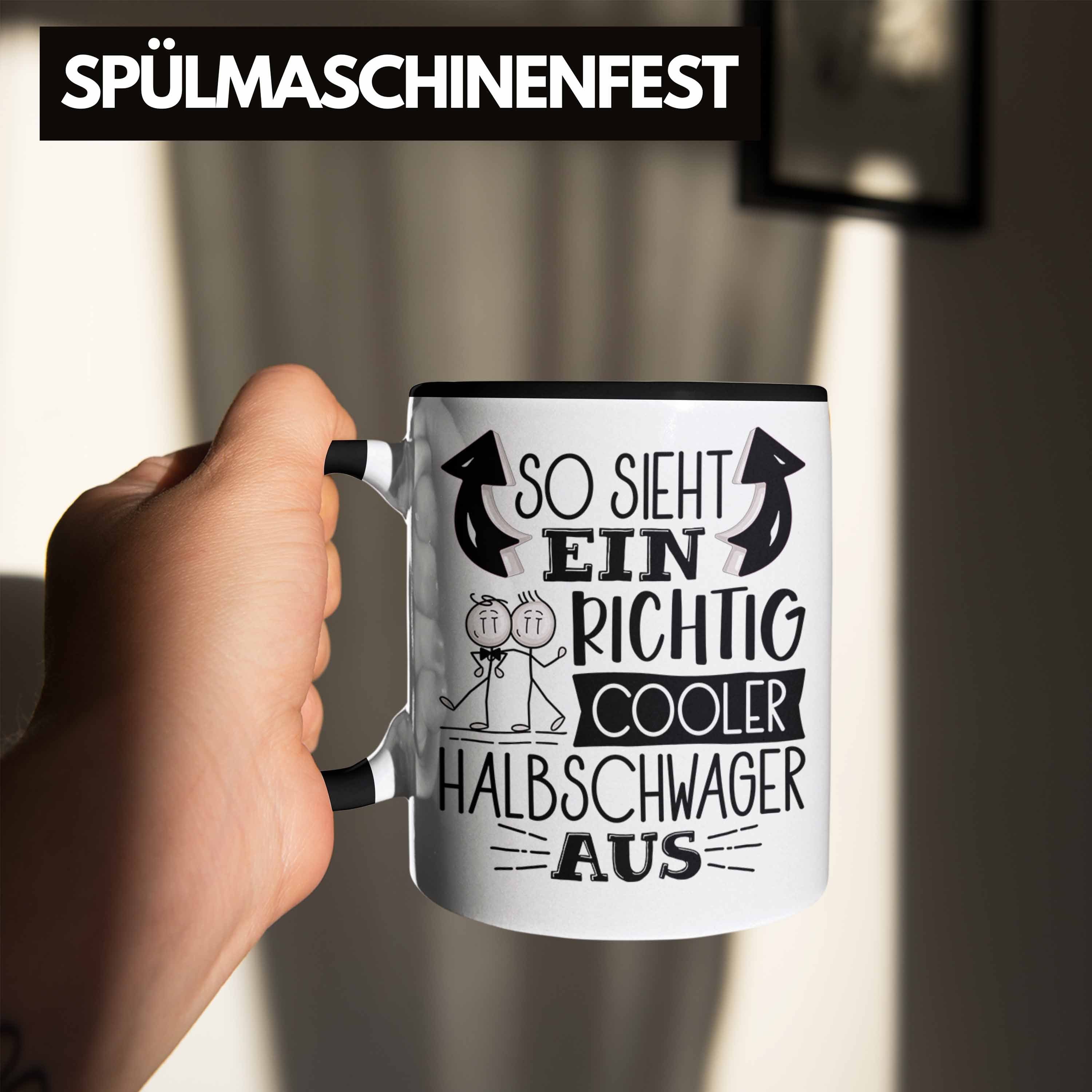 Geschenk Sieht Lustiger Cooler Aus Richtig So Tasse Schwarz Tasse Ein Halbschwager Trendation