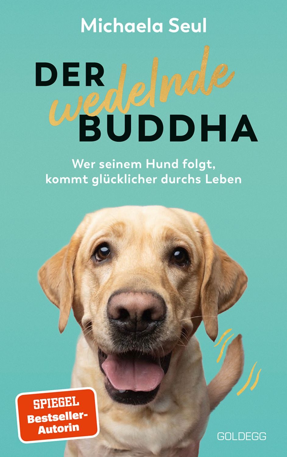 Der wedelnde Buddha / Michaela Seul