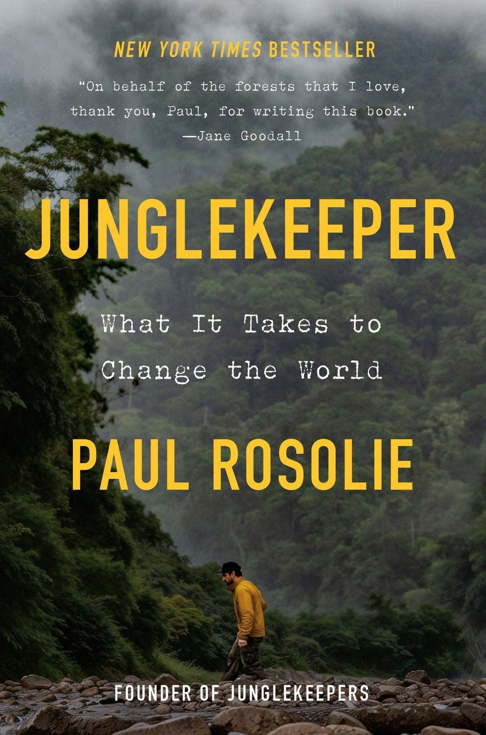 Junglekeeper / Paul Rosolie, What It Takes to Change the World