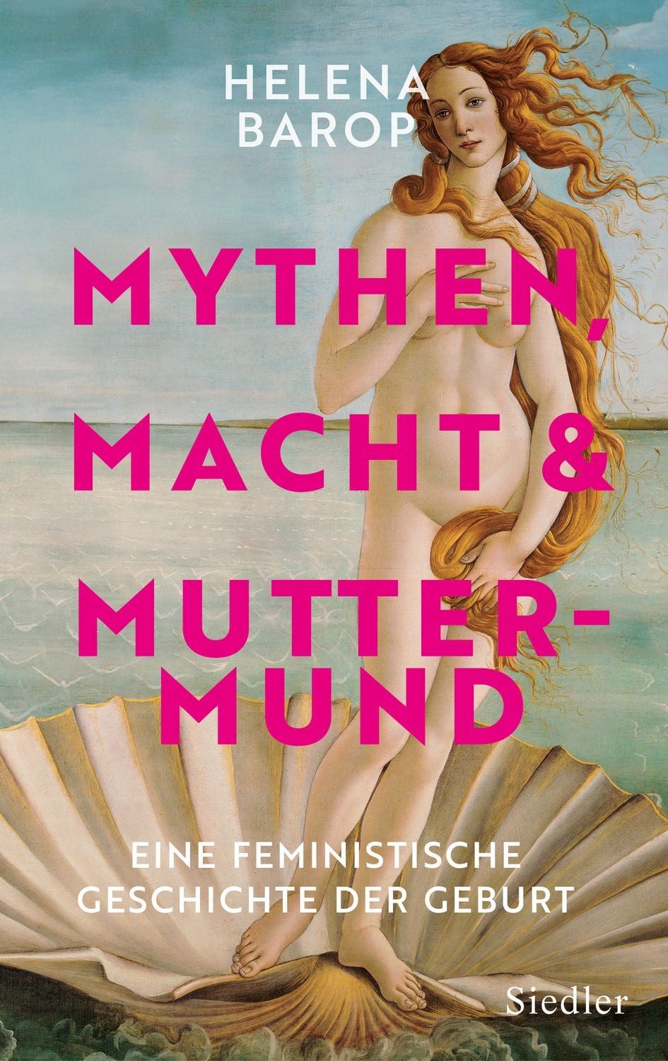 Mythen, Macht und Muttermund / Helena Barop