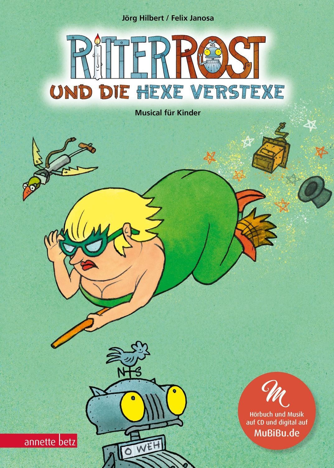 Ritter Rost und die Hexe Verstexe (Ritter Rost mit CD und zum Streamen / Jörg Hilbert, Felix Janosa, Musical für Kinder mit CD