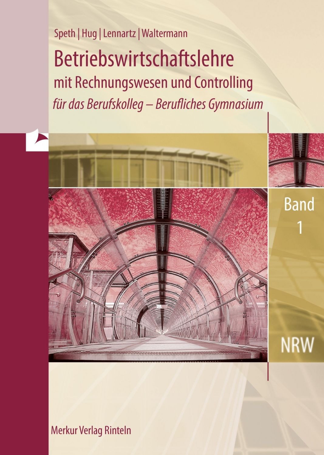 Betriebswirtschaftslehre mit Rechnungswesen und Controlling / Hermann Speth, Hartmut Hug, Martina Lennartz, Aloys Waltermann
