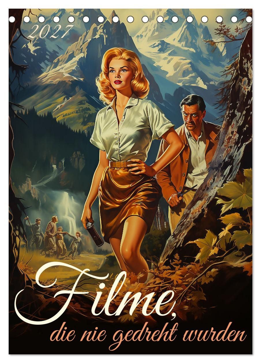 CALVENDO Wandkalender Filme, die nie gedreht wurden (Tischkalender 2027 DIN A5 hoch), CALVEN