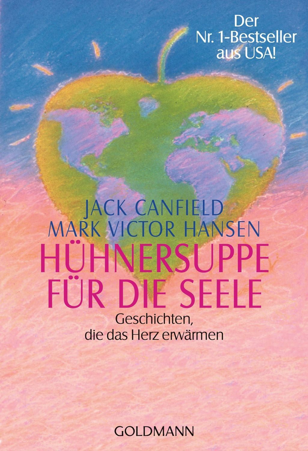 Hühnersuppe für die Seele / Jack Canfield, Mark Victor Hansen