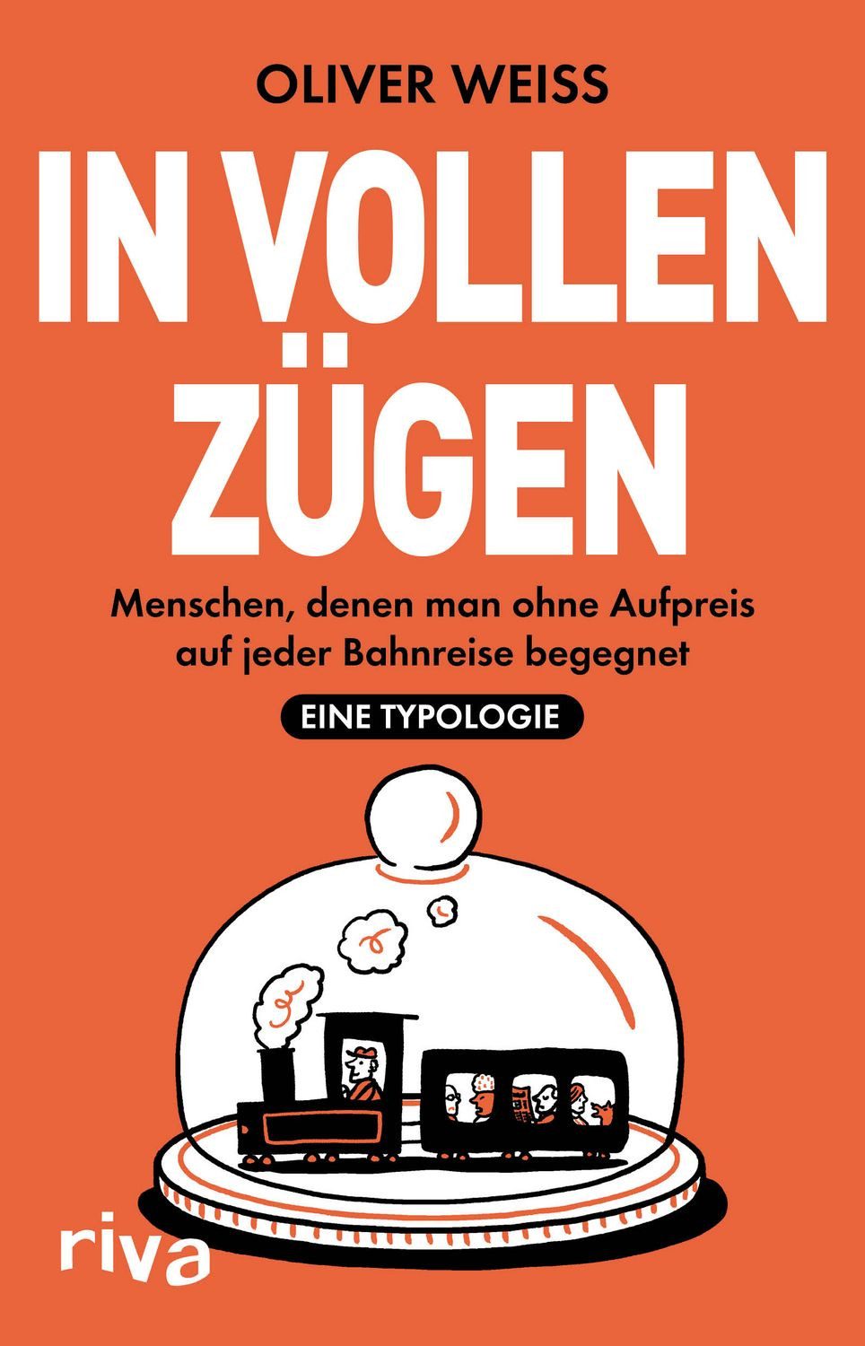 In vollen Zügen / Oliver Weiss