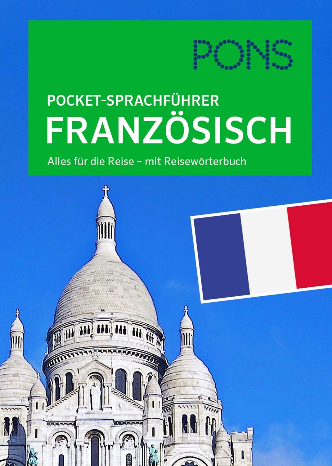 PONS Pocket-Sprachführer Französisch / diverse, Alles für die Reise – mit Reisewörterbuch