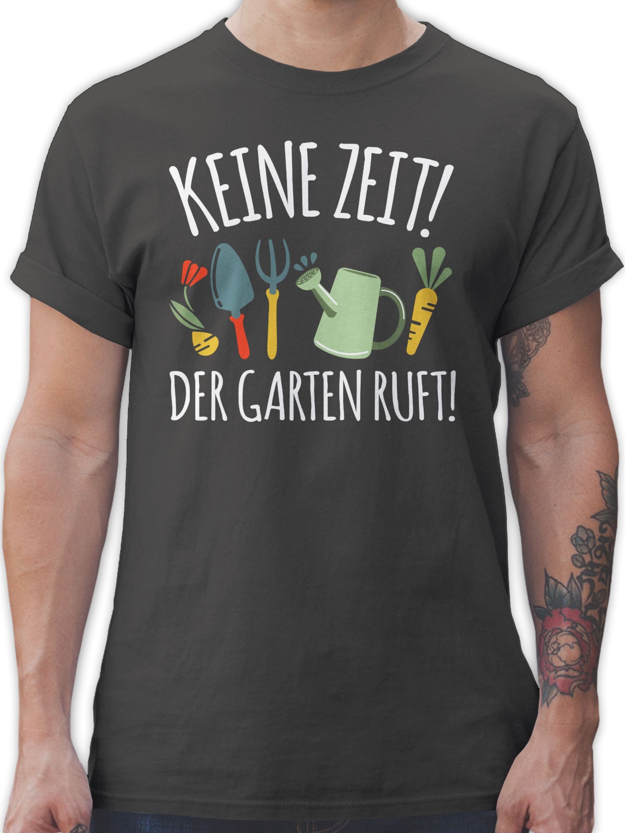 Shirtracer T-Shirt Keine Zeit! Der Garten ruft - weiß Hobby Outfit 3 Dunkelgrau
