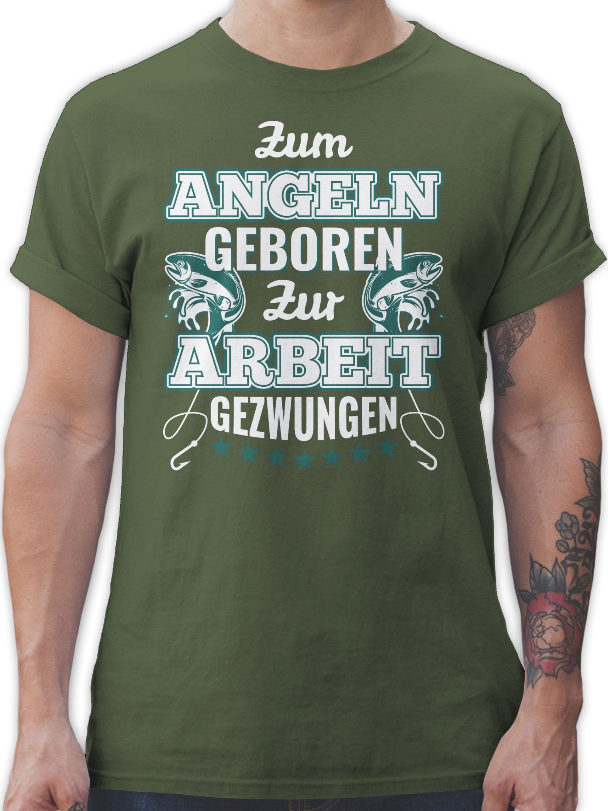 Shirtracer T-Shirt Zum Angeln geboren zur Arbeit gezwungen Angler Geschenke 02 Army Grün